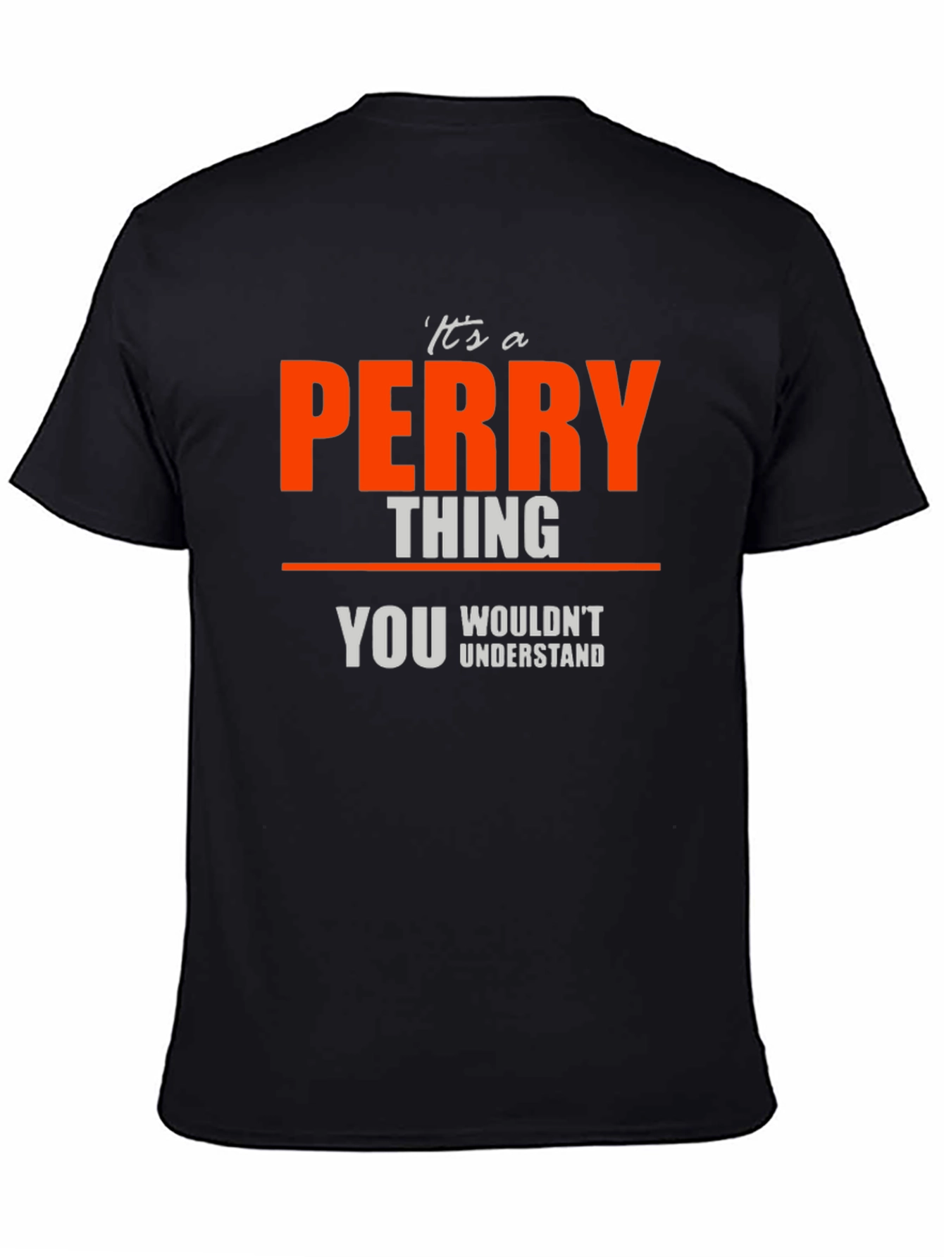 Its A PERRY Thing T-Shirt