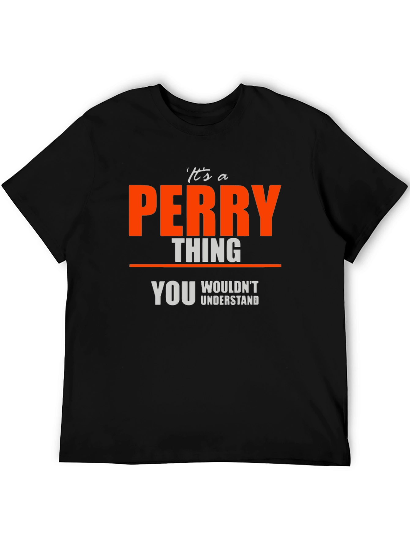 Its A PERRY Thing T-Shirt