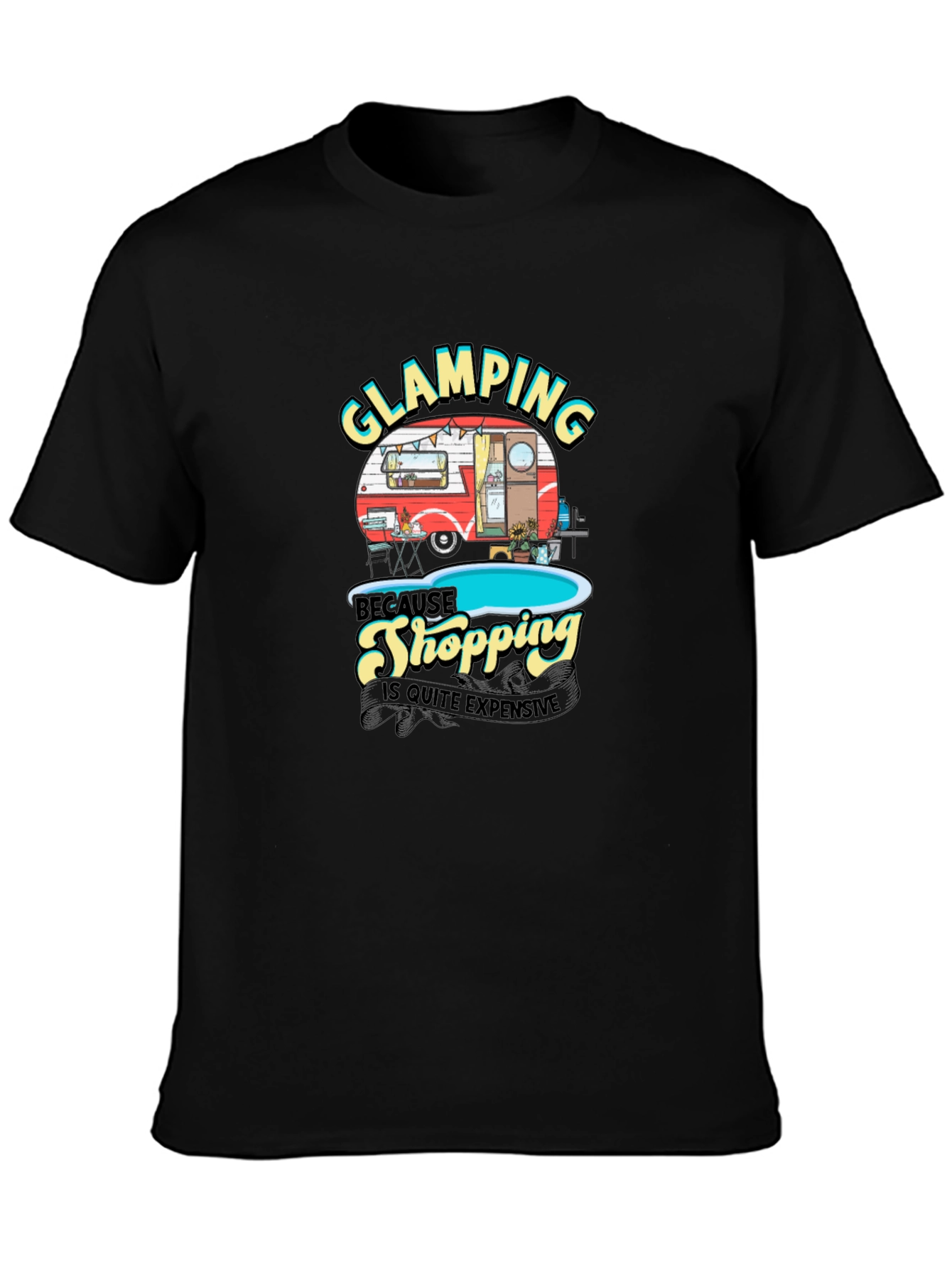 Glamping T-Shirt: Because Shopping is Quite Expensive