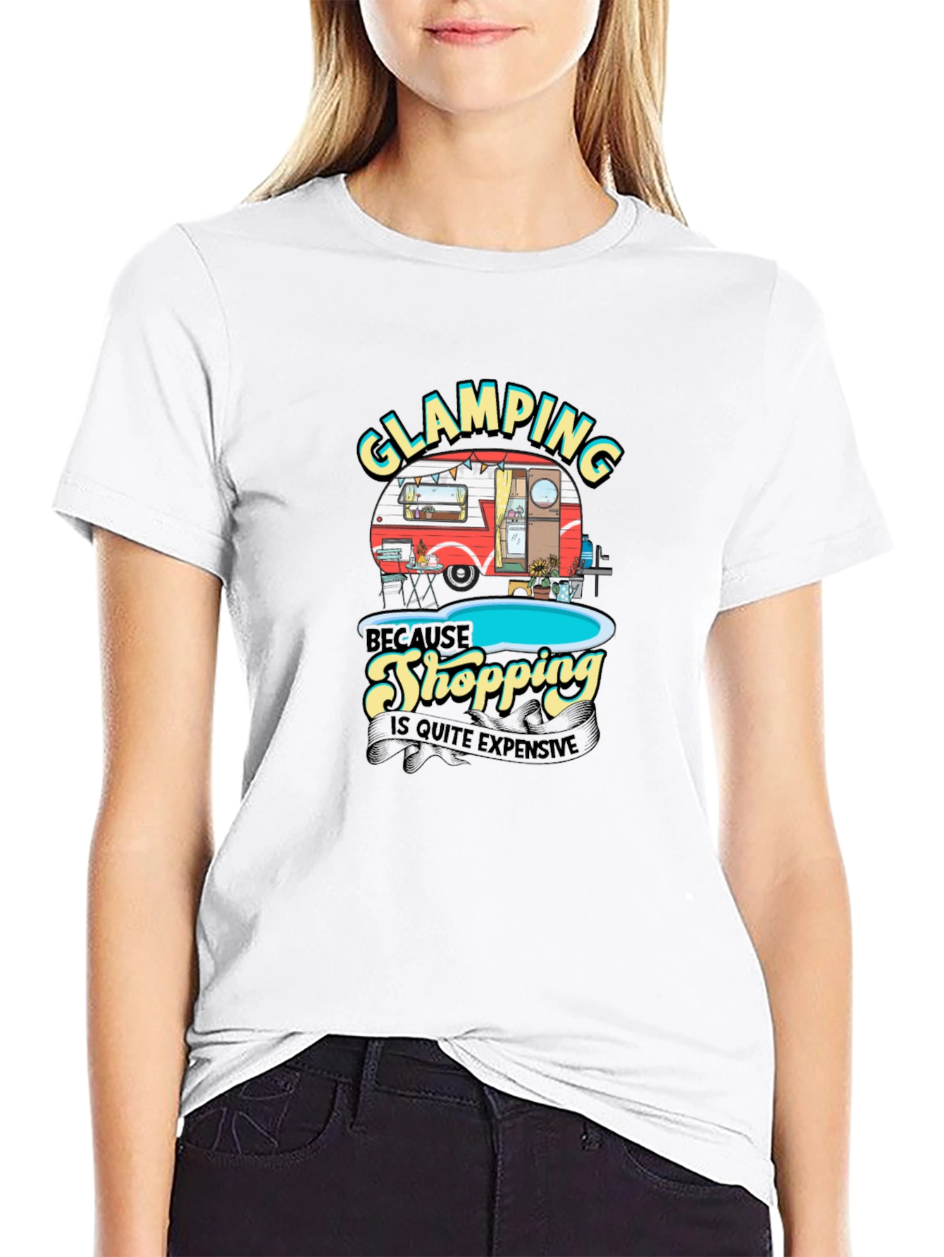 Glamping T-Shirt: Because Shopping is Quite Expensive