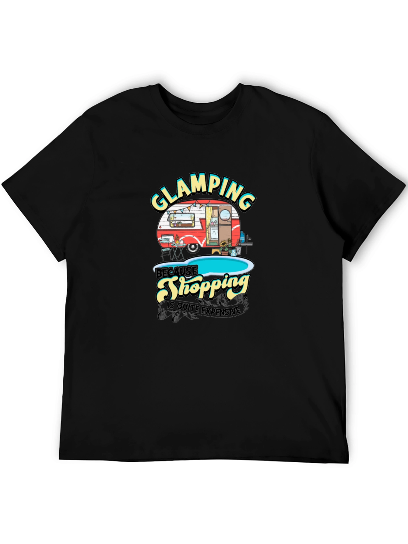 Glamping T-Shirt: Because Shopping is Quite Expensive
