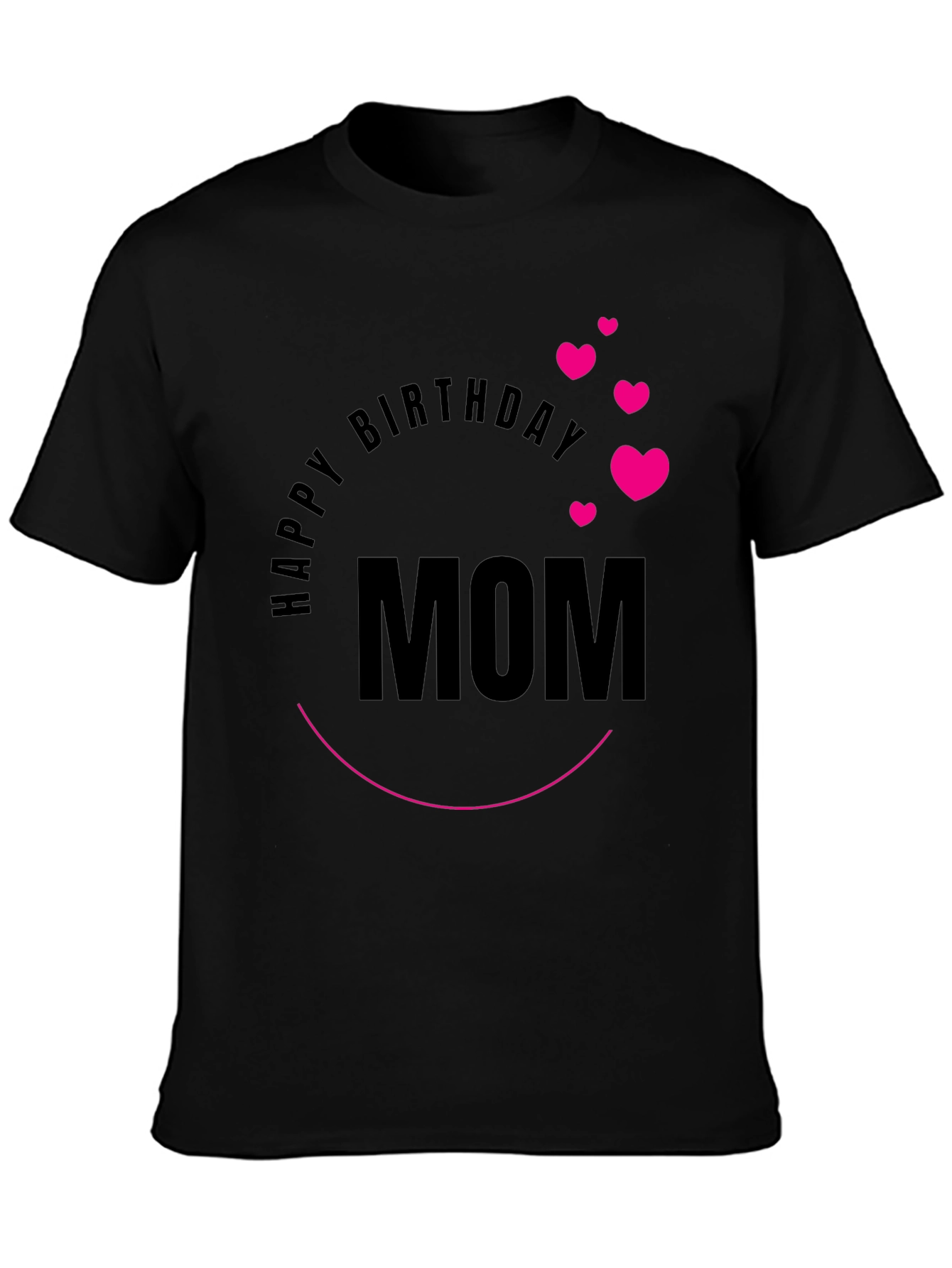 Happy Birthday Mom Graphic Tee - Black Cotton Blend