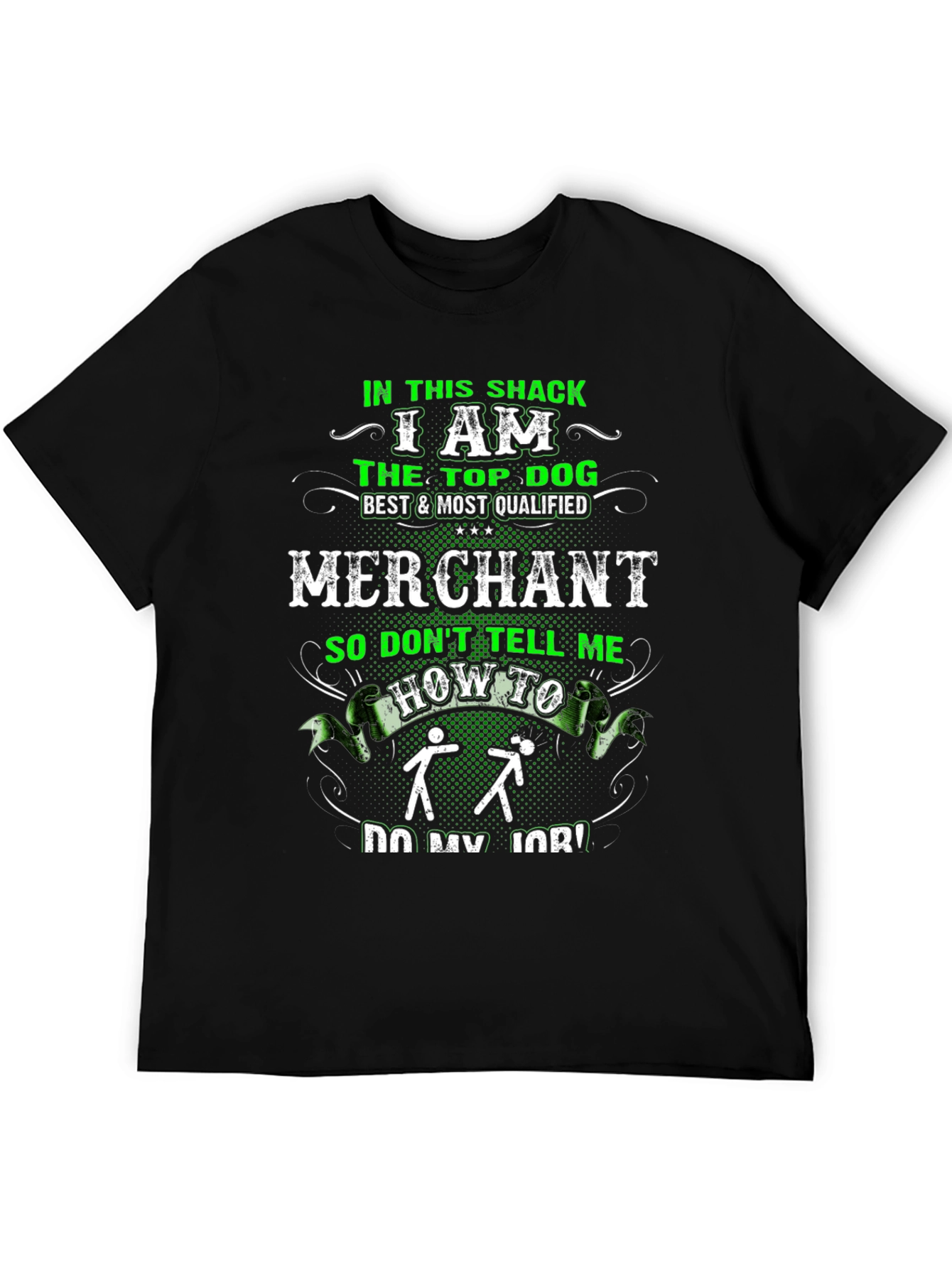 I AM THE TOP DOG MERCHANT T-Shirt