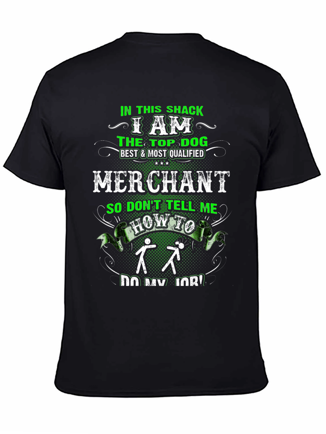 I AM THE TOP DOG MERCHANT T-Shirt