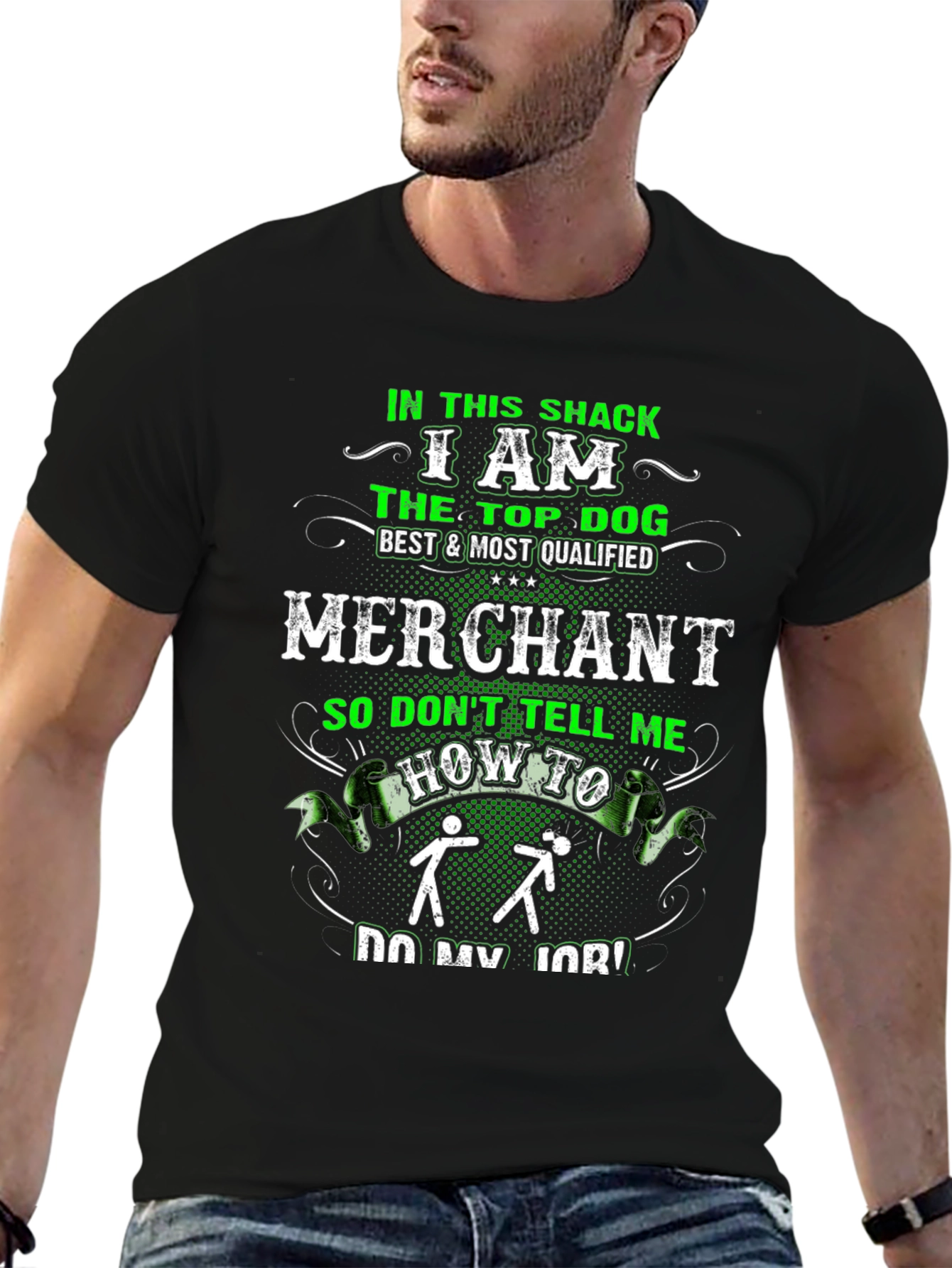 I AM THE TOP DOG MERCHANT T-Shirt