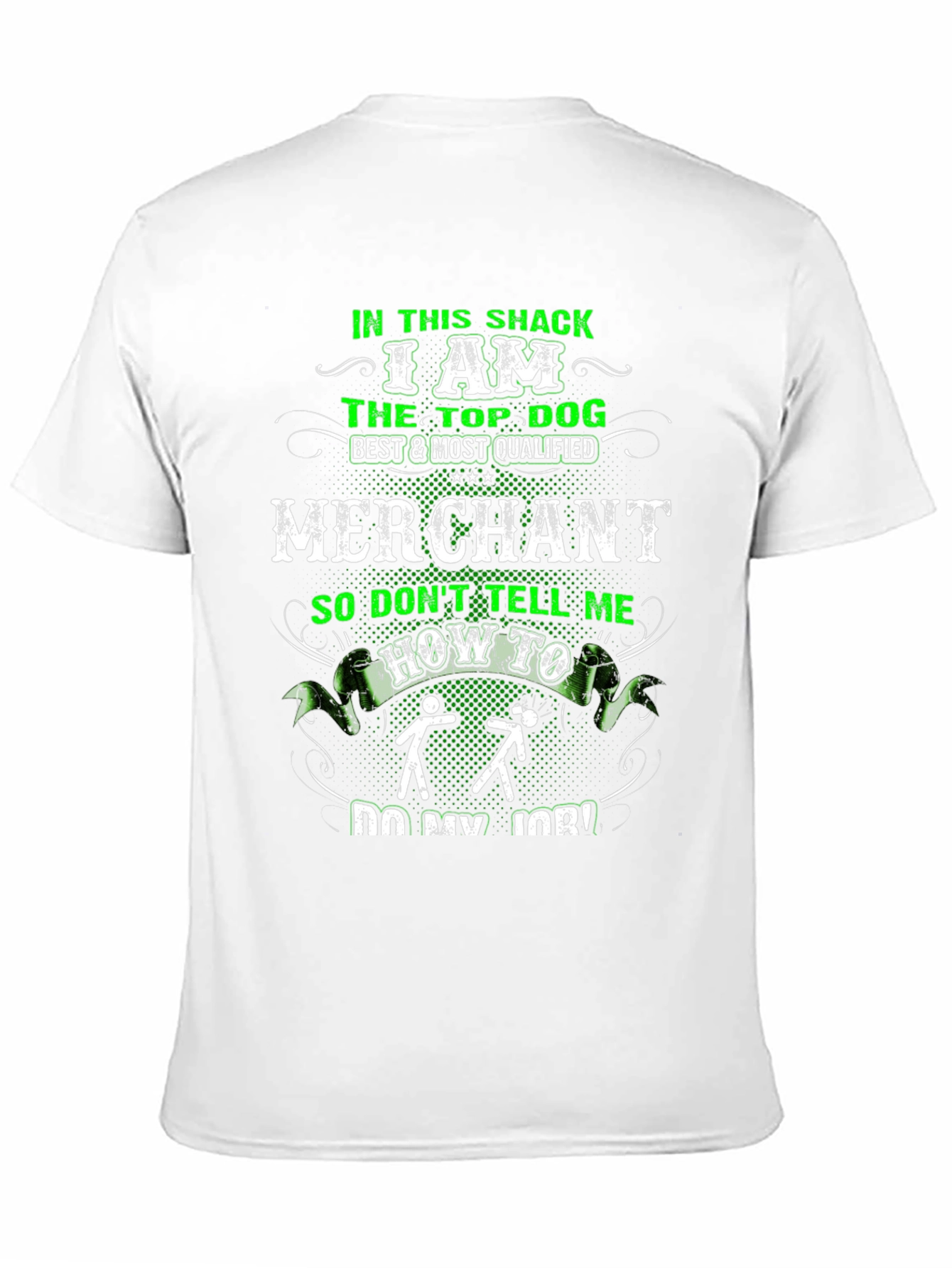 I AM THE TOP DOG MERCHANT T-Shirt