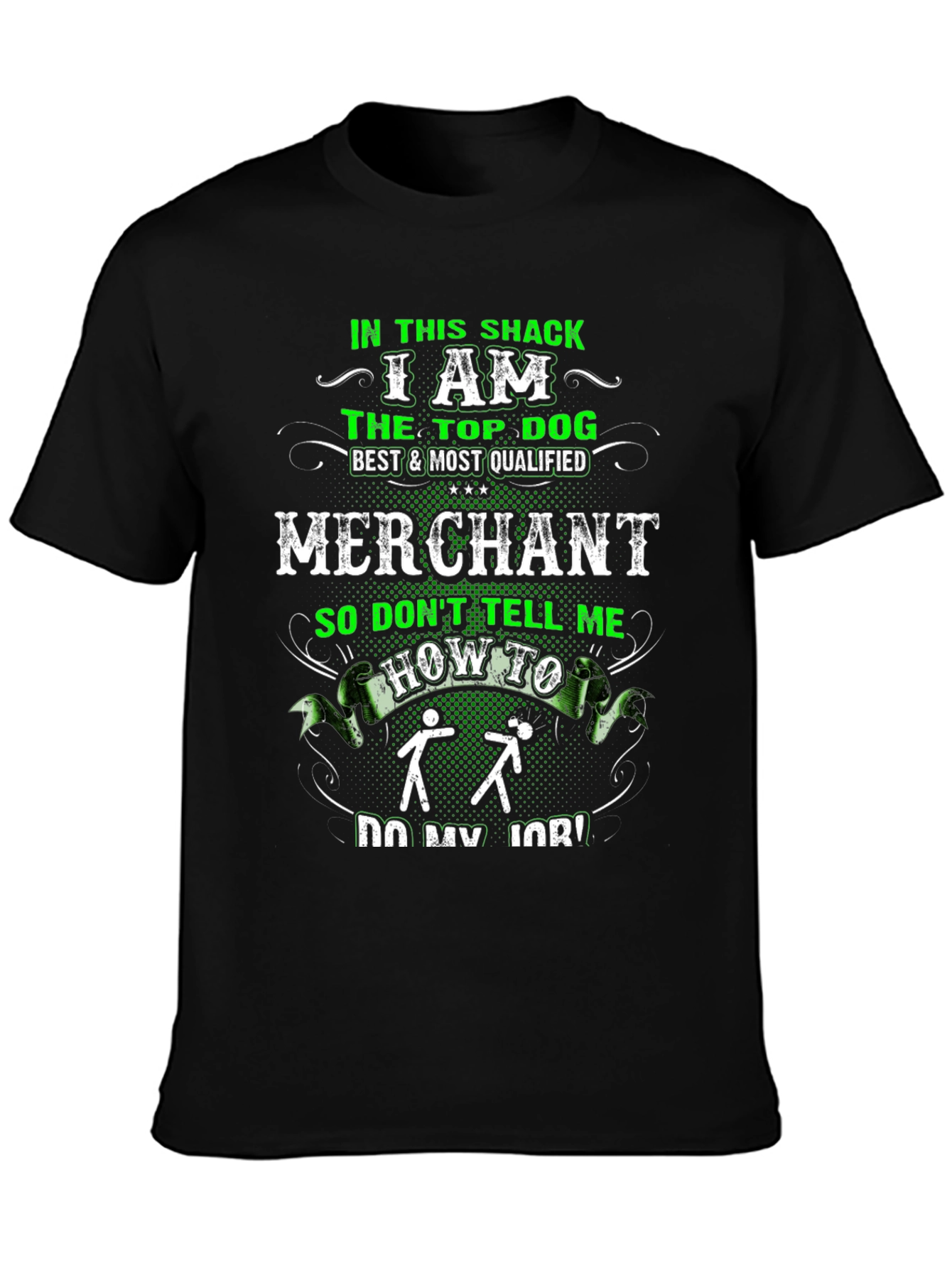 I AM THE TOP DOG MERCHANT T-Shirt