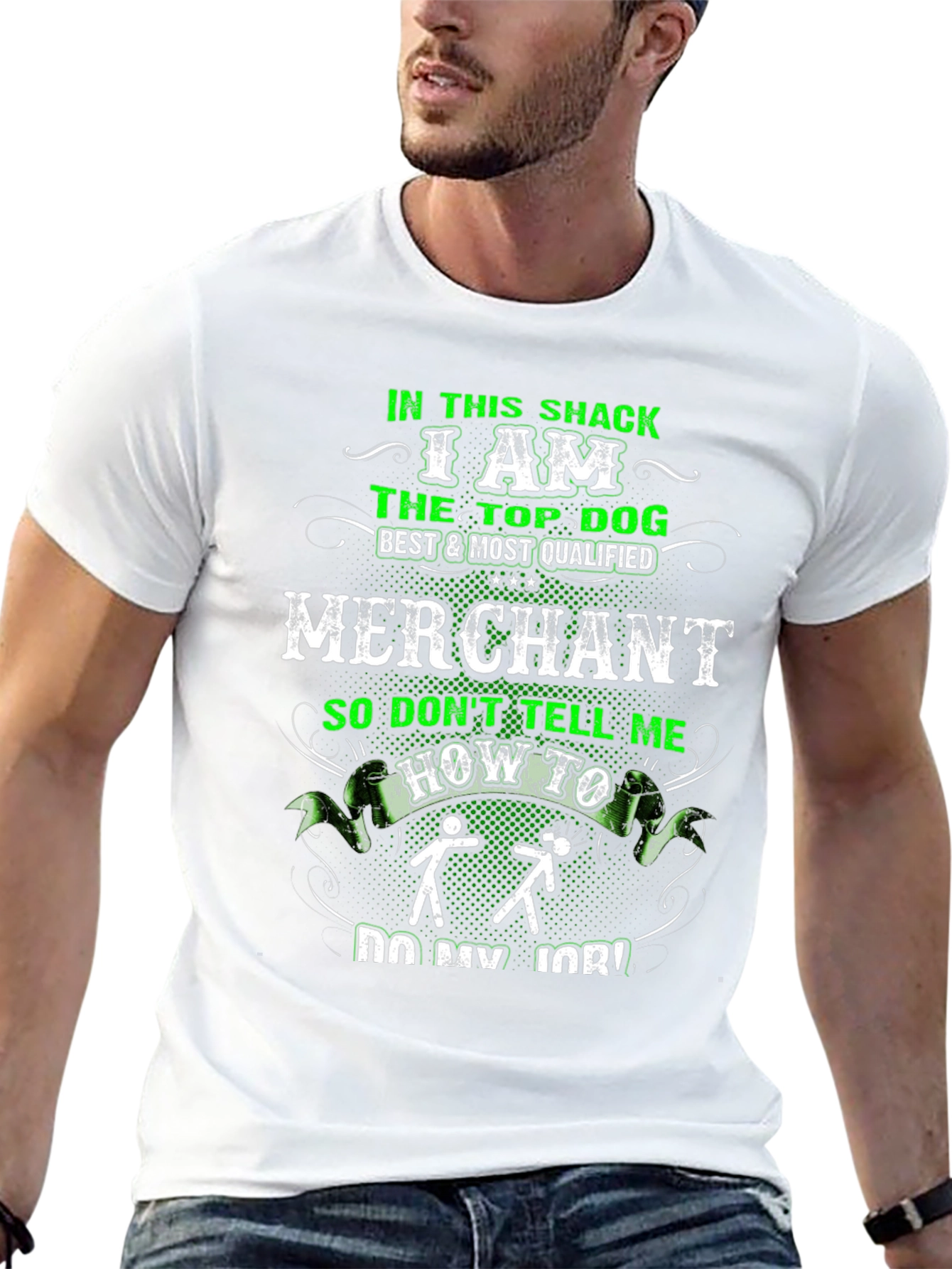 I AM THE TOP DOG MERCHANT T-Shirt