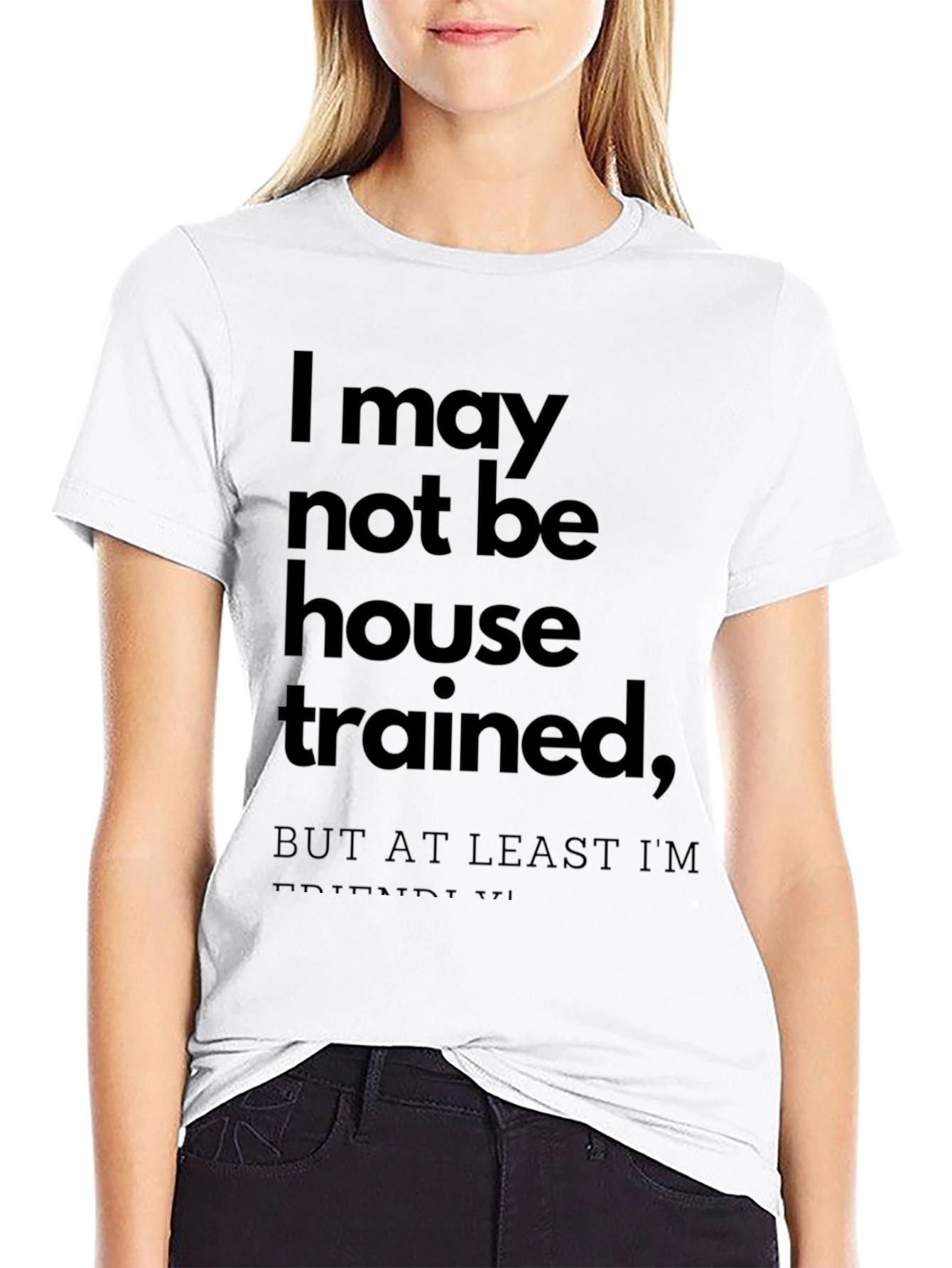 Funny T-Shirt: I May Not Be House Trained
