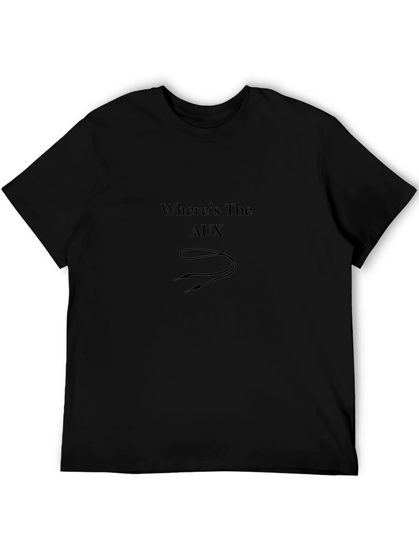 Wheres The Aux? Black T-Shirt