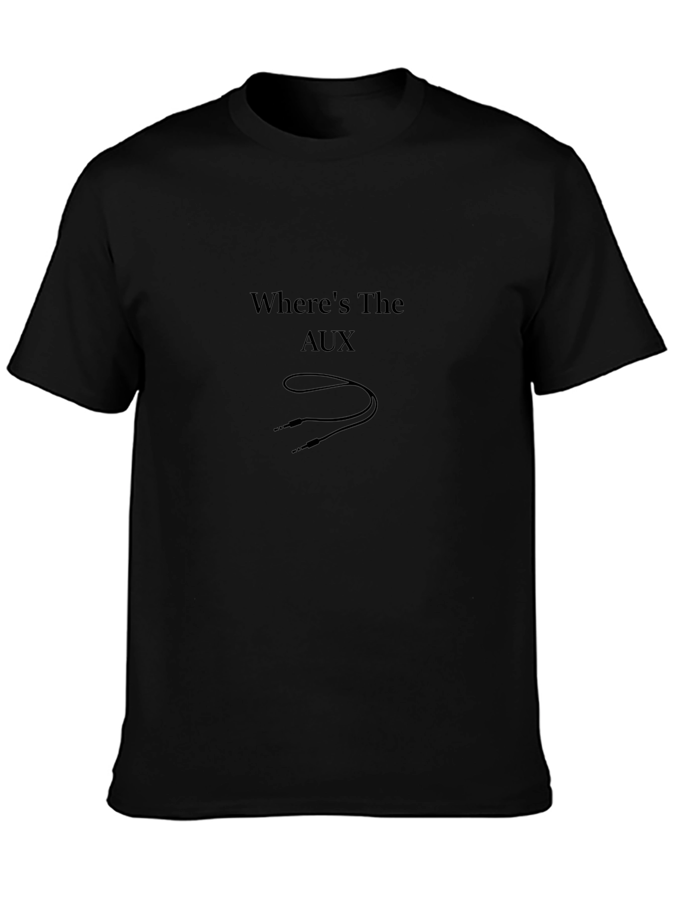 Wheres The Aux? Black T-Shirt