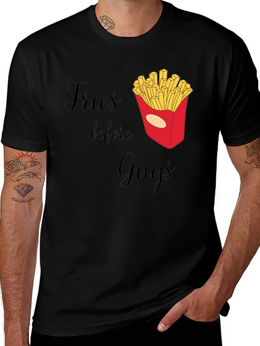 Fries Before Guys Graphic T-Shirt