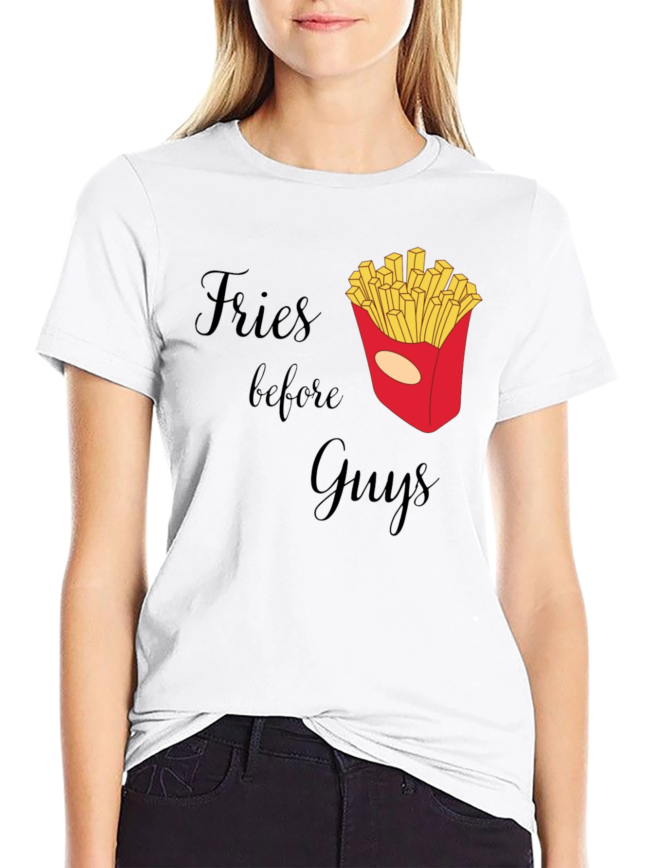 Fries Before Guys Graphic T-Shirt