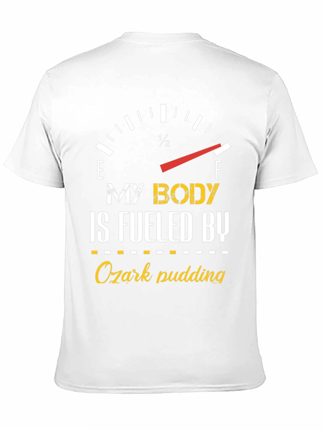My Body is Fueled By Ozark Pudding T-Shirt