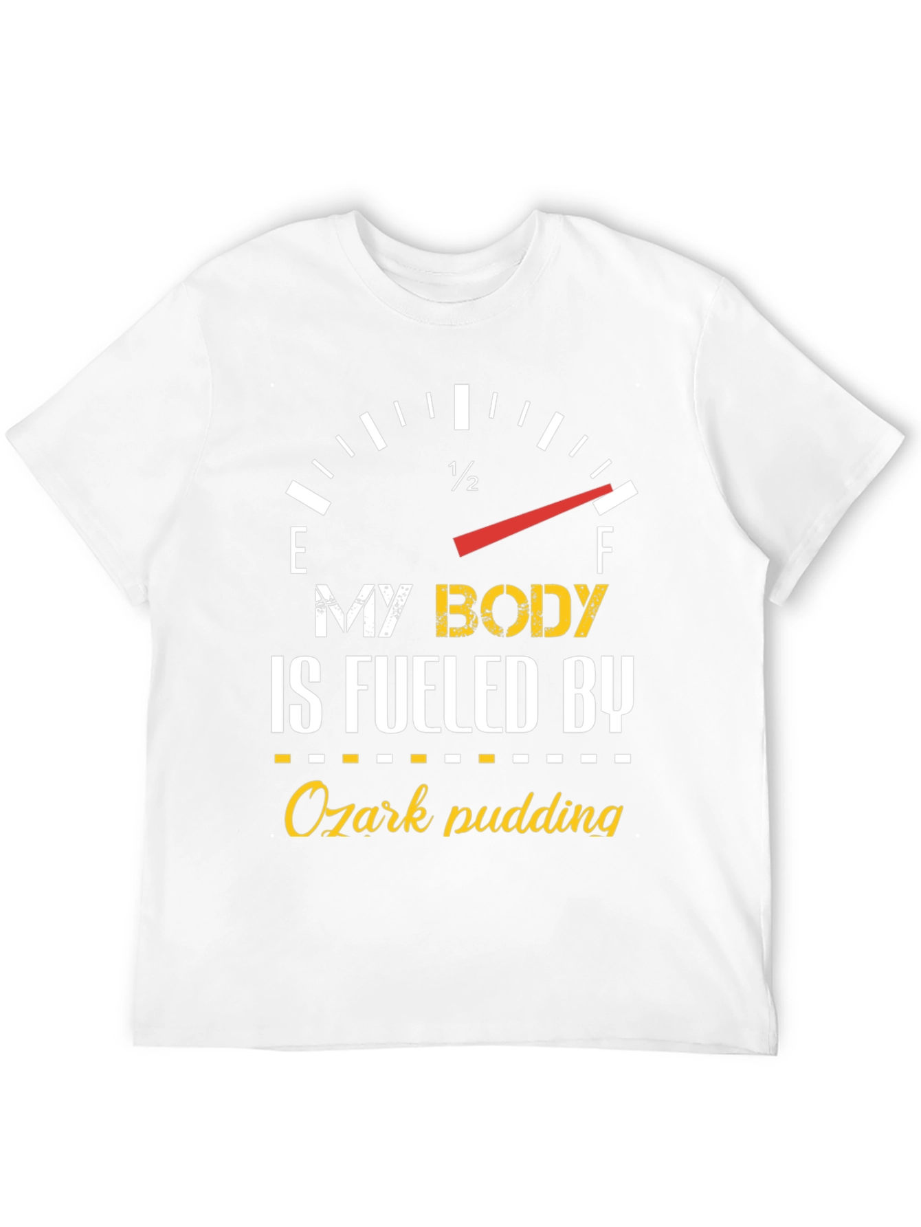 My Body is Fueled By Ozark Pudding T-Shirt