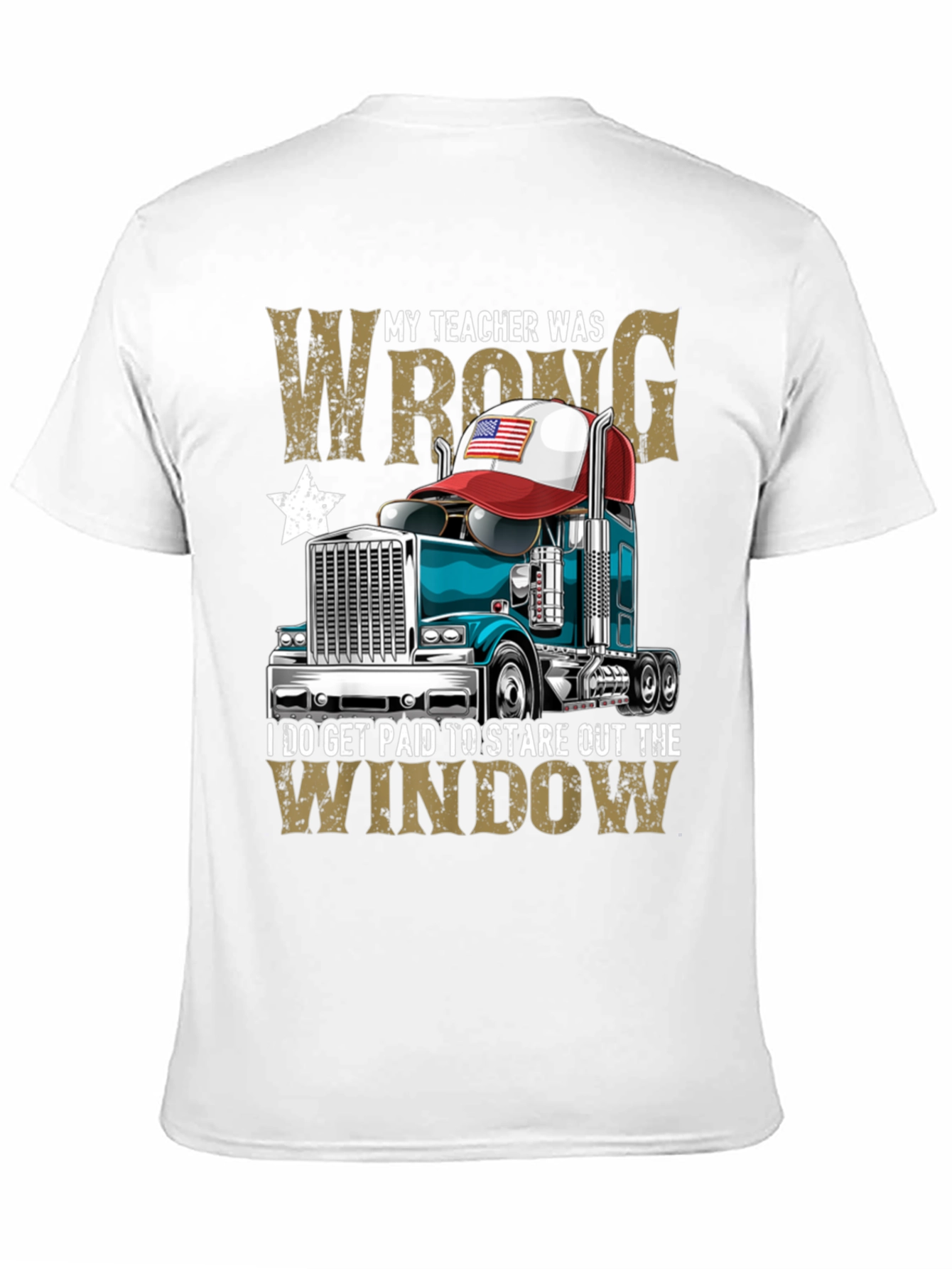 My Teacher Was Wrong Trucker T-Shirt