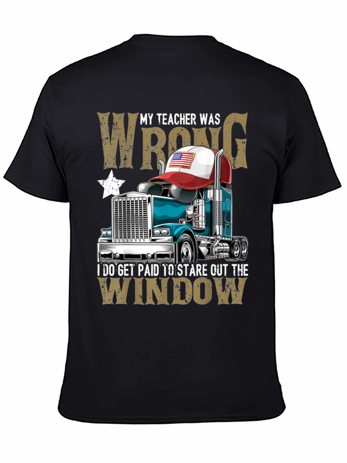 My Teacher Was Wrong Trucker T-Shirt