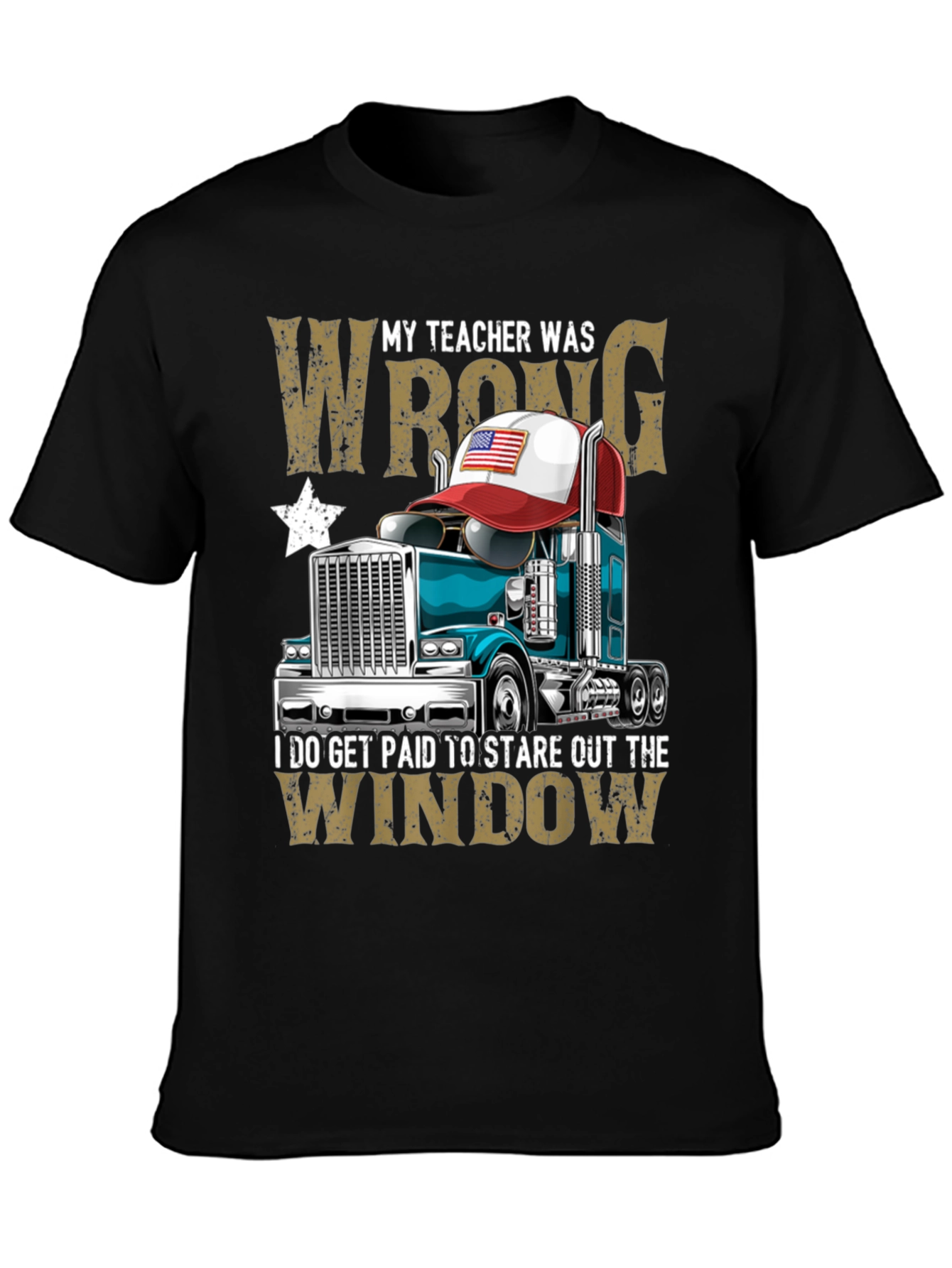 My Teacher Was Wrong Trucker T-Shirt