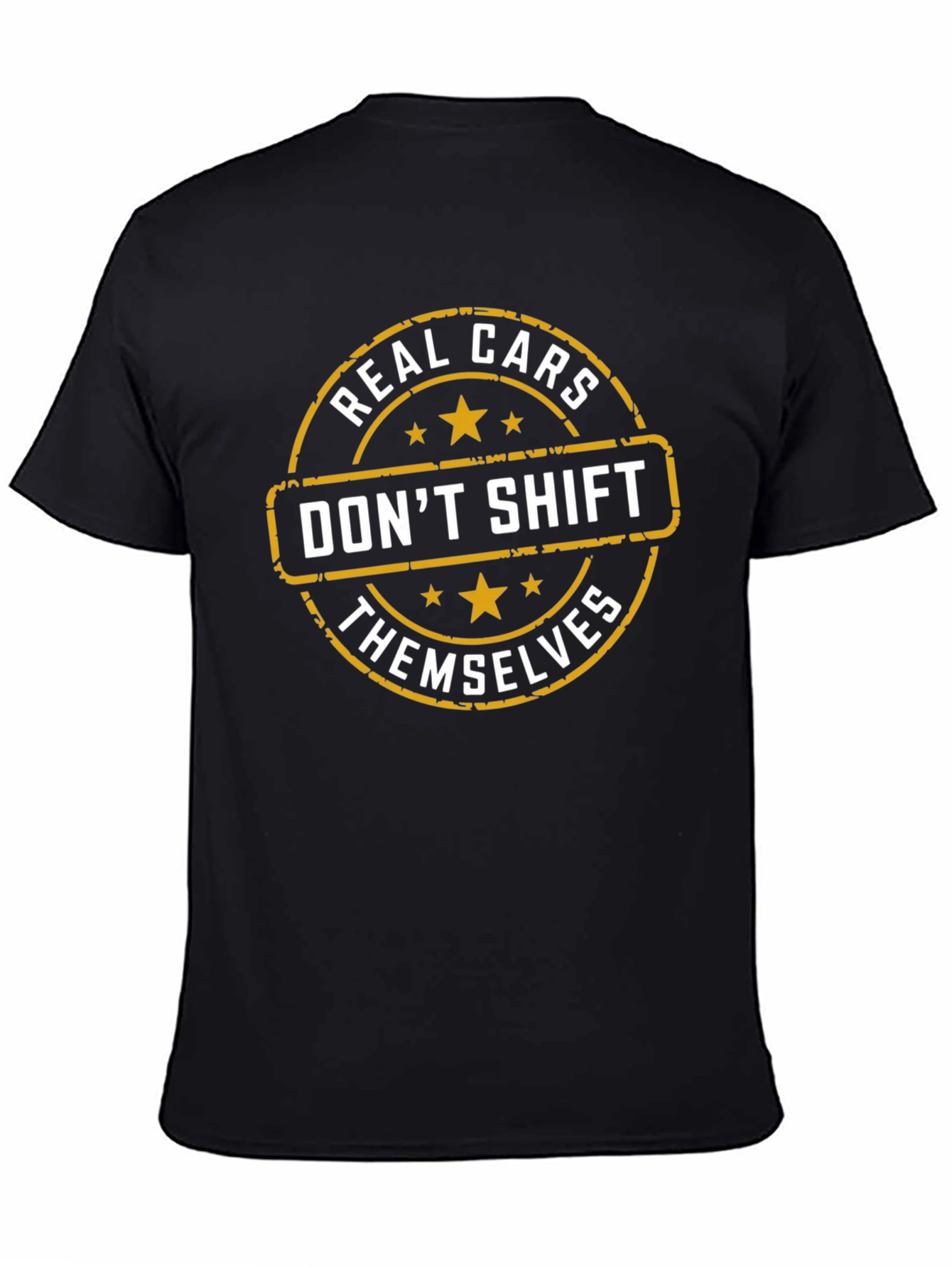 Real Cars Dont Shift Themselves T-Shirt