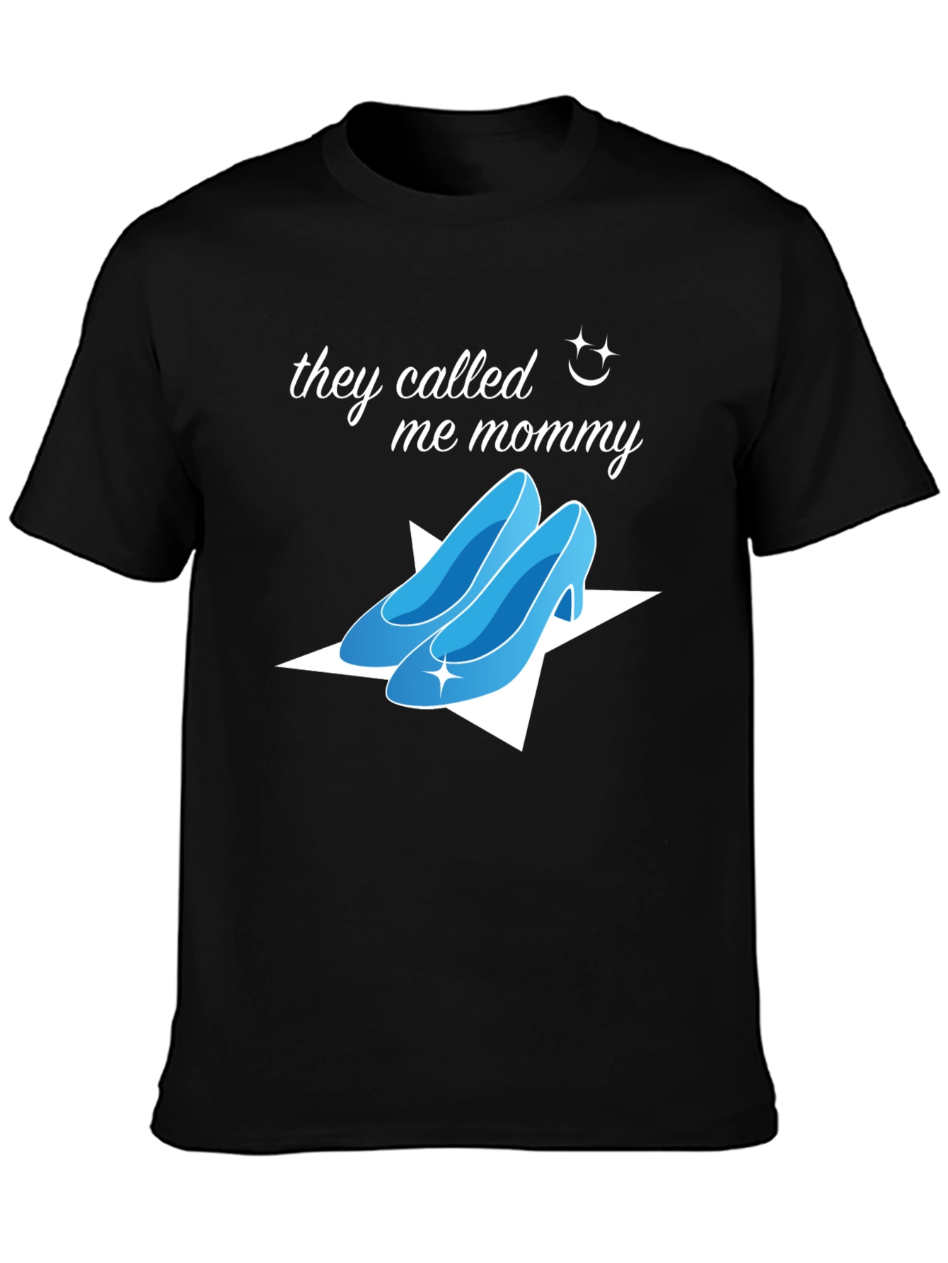 They Called Me Mommy T-Shirt
