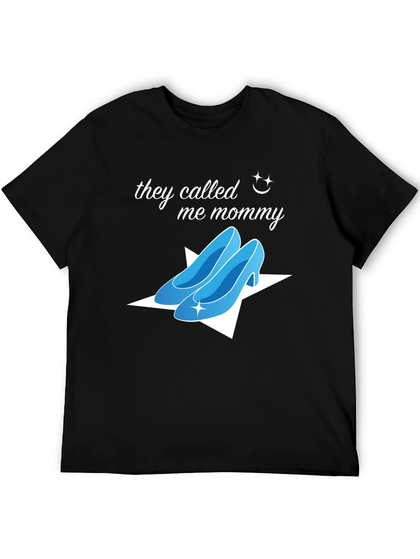They Called Me Mommy T-Shirt