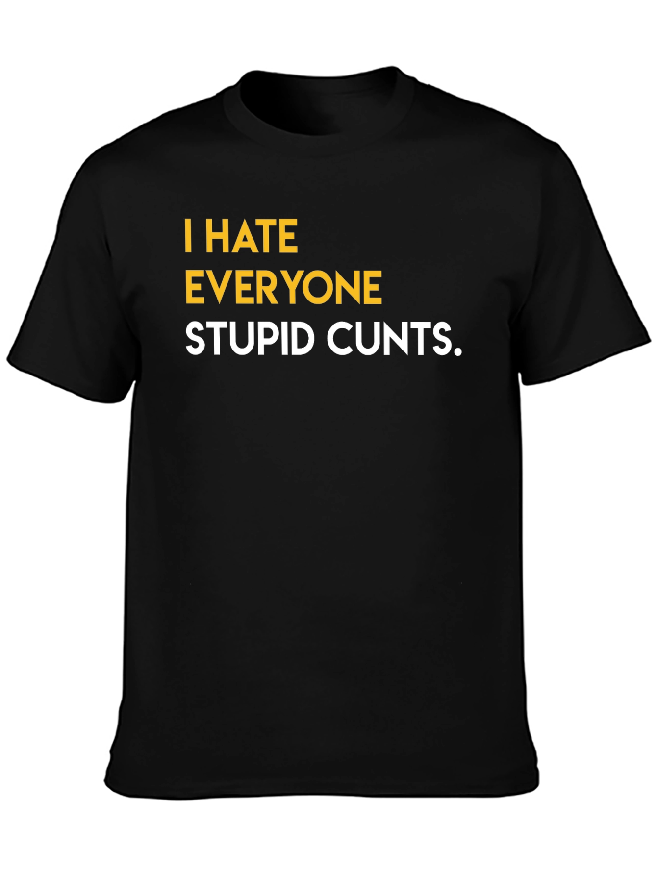 I Hate Everyone Graphic Tee