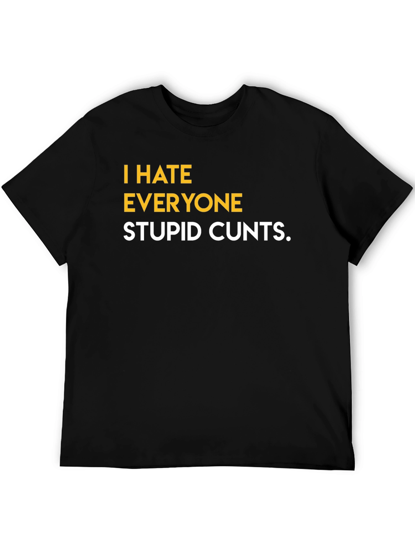 I Hate Everyone Graphic Tee