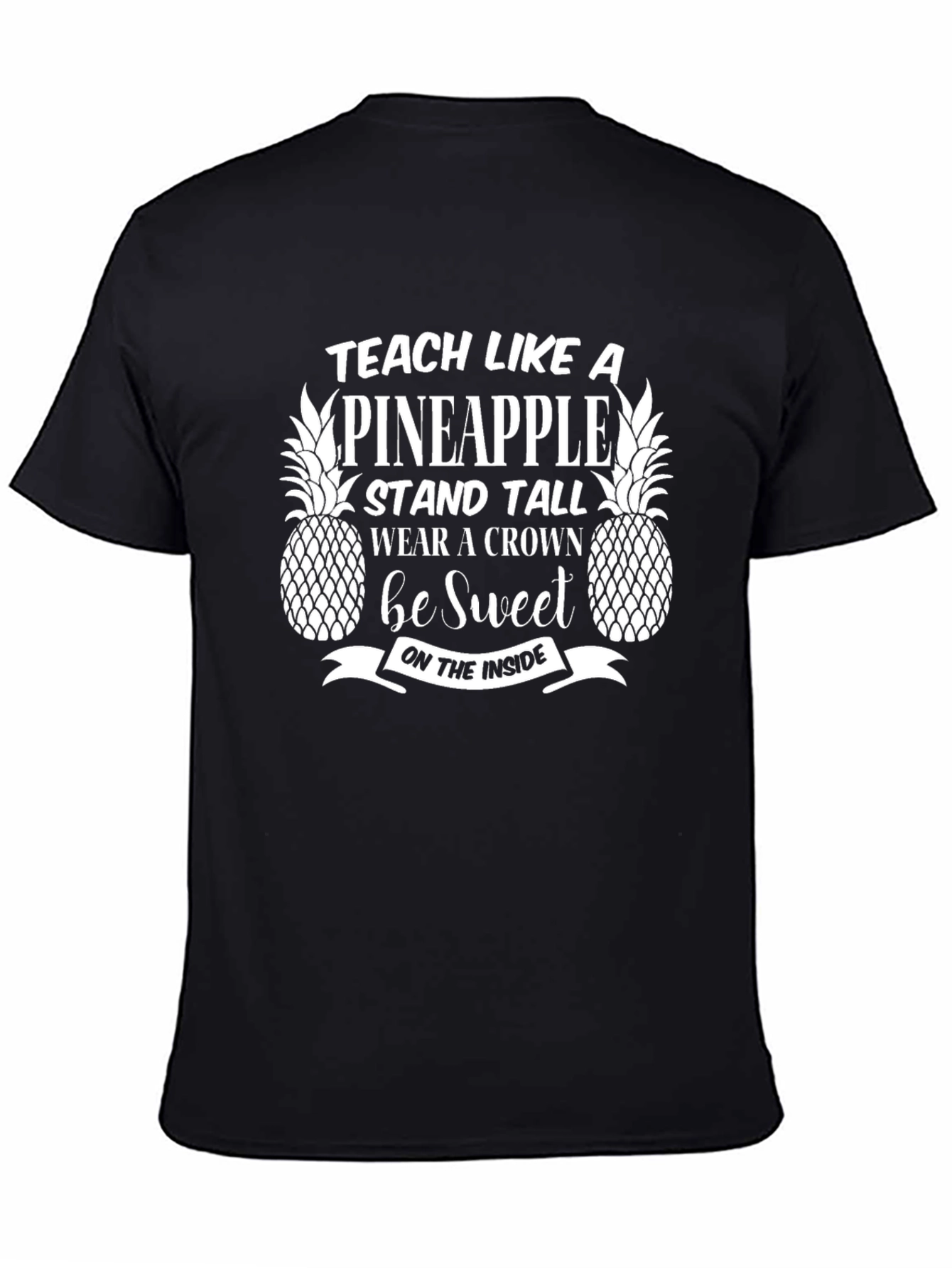 Teach Like A Pineapple Graphic Tee