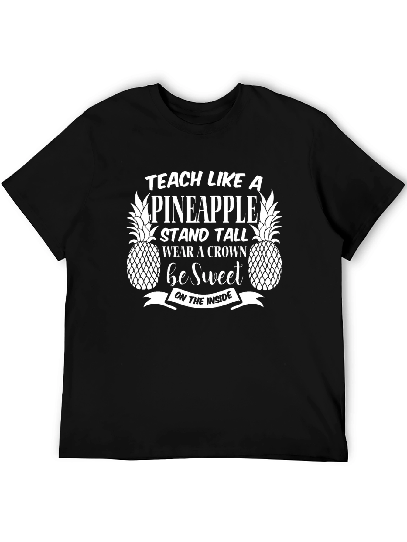 Teach Like A Pineapple Graphic Tee