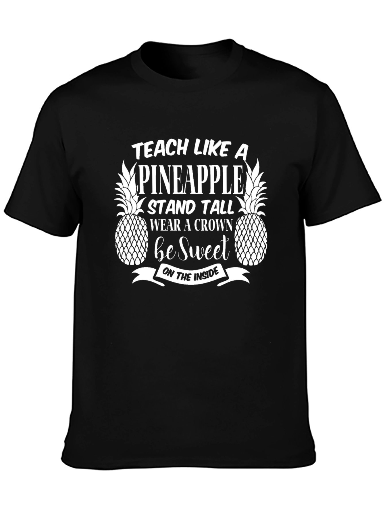 Teach Like A Pineapple Graphic Tee