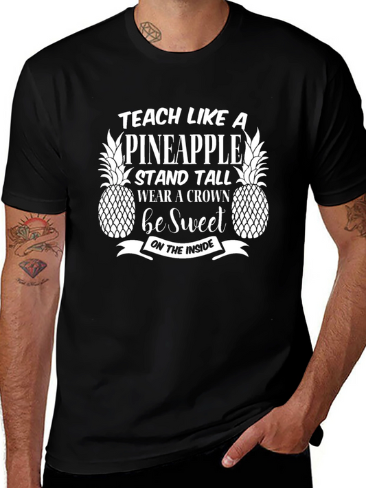 Teach Like A Pineapple Graphic Tee