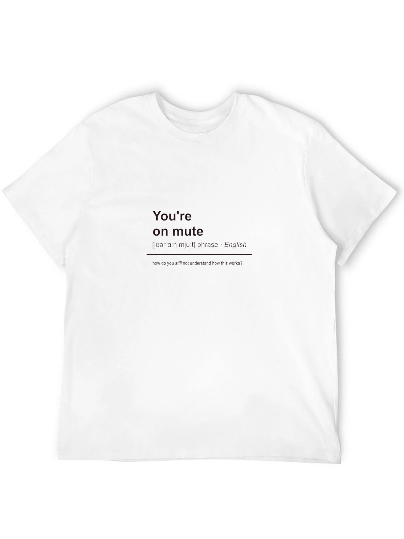 Youre On Mute - Black Crew Neck T-Shirt