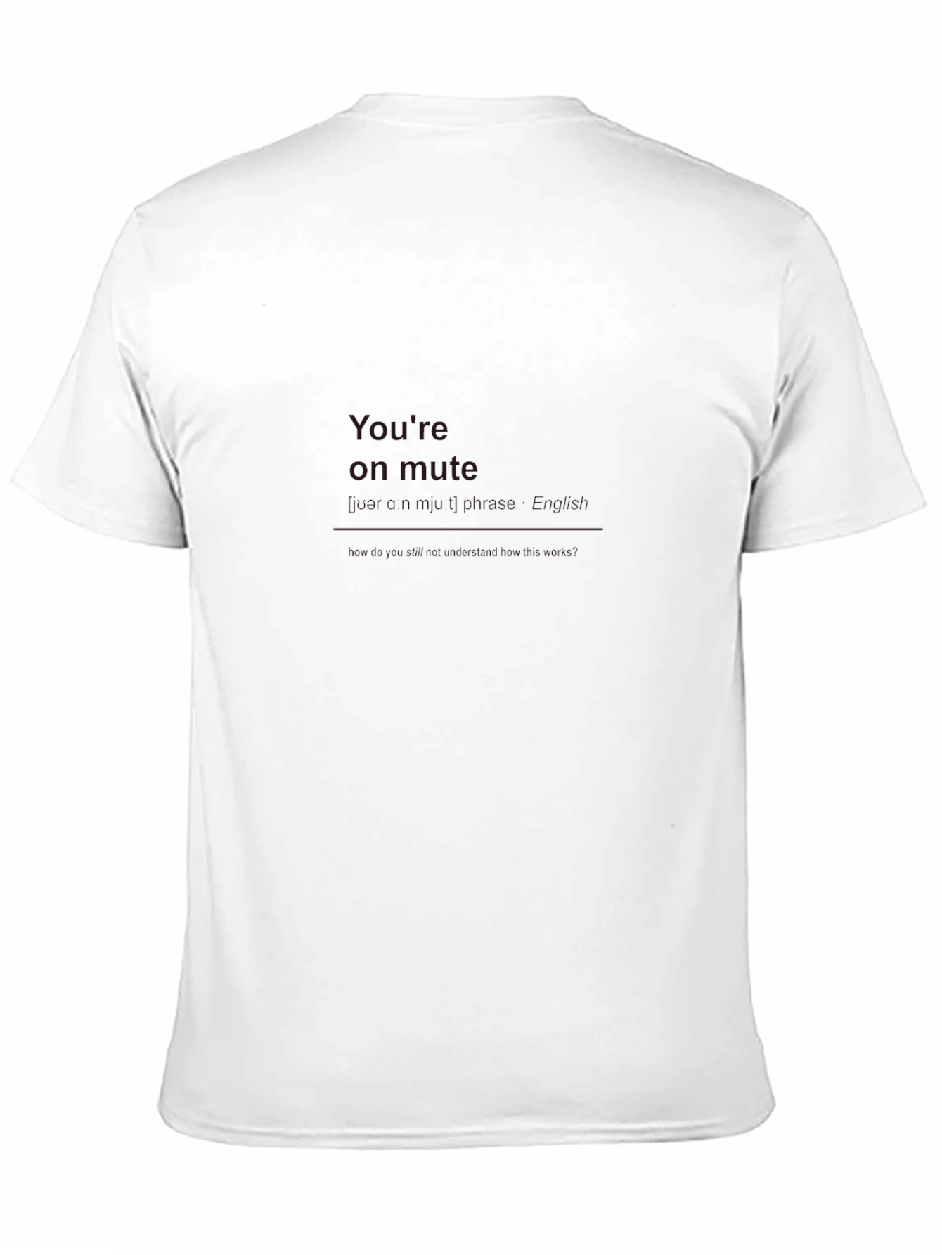 Youre On Mute - Black Crew Neck T-Shirt