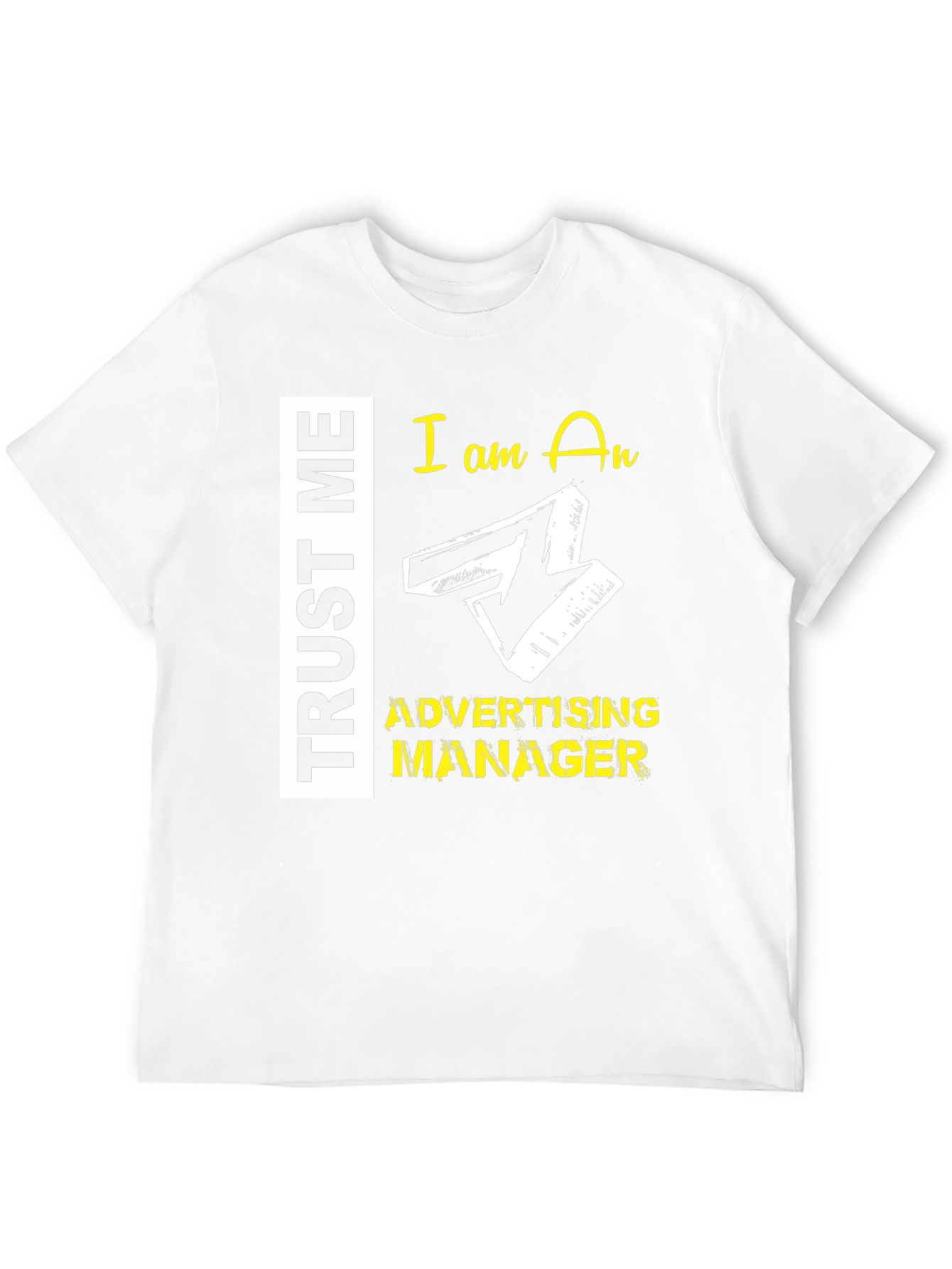 Trust Me Advertising Manager Graphic Tee