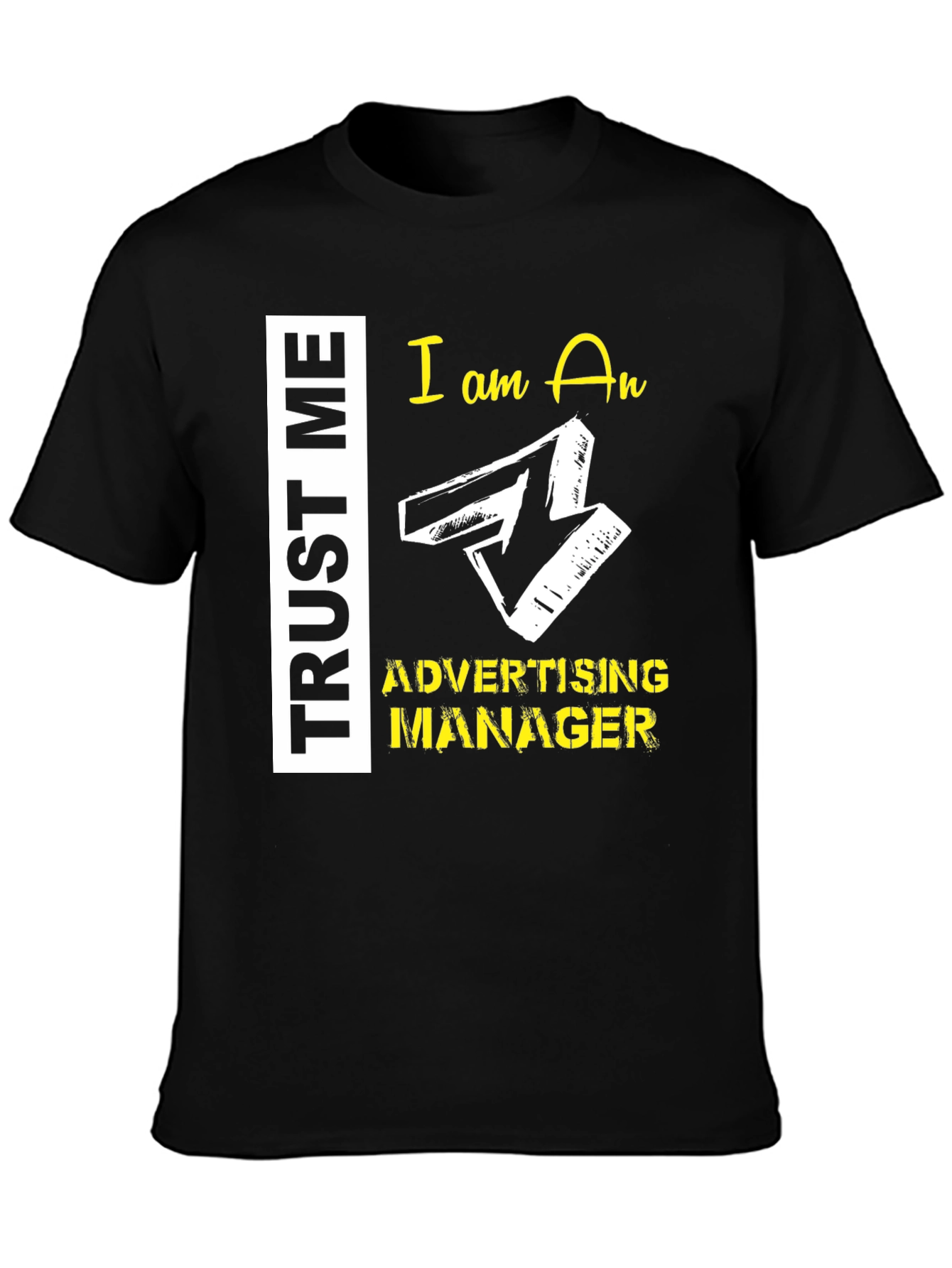 Trust Me Advertising Manager Graphic Tee