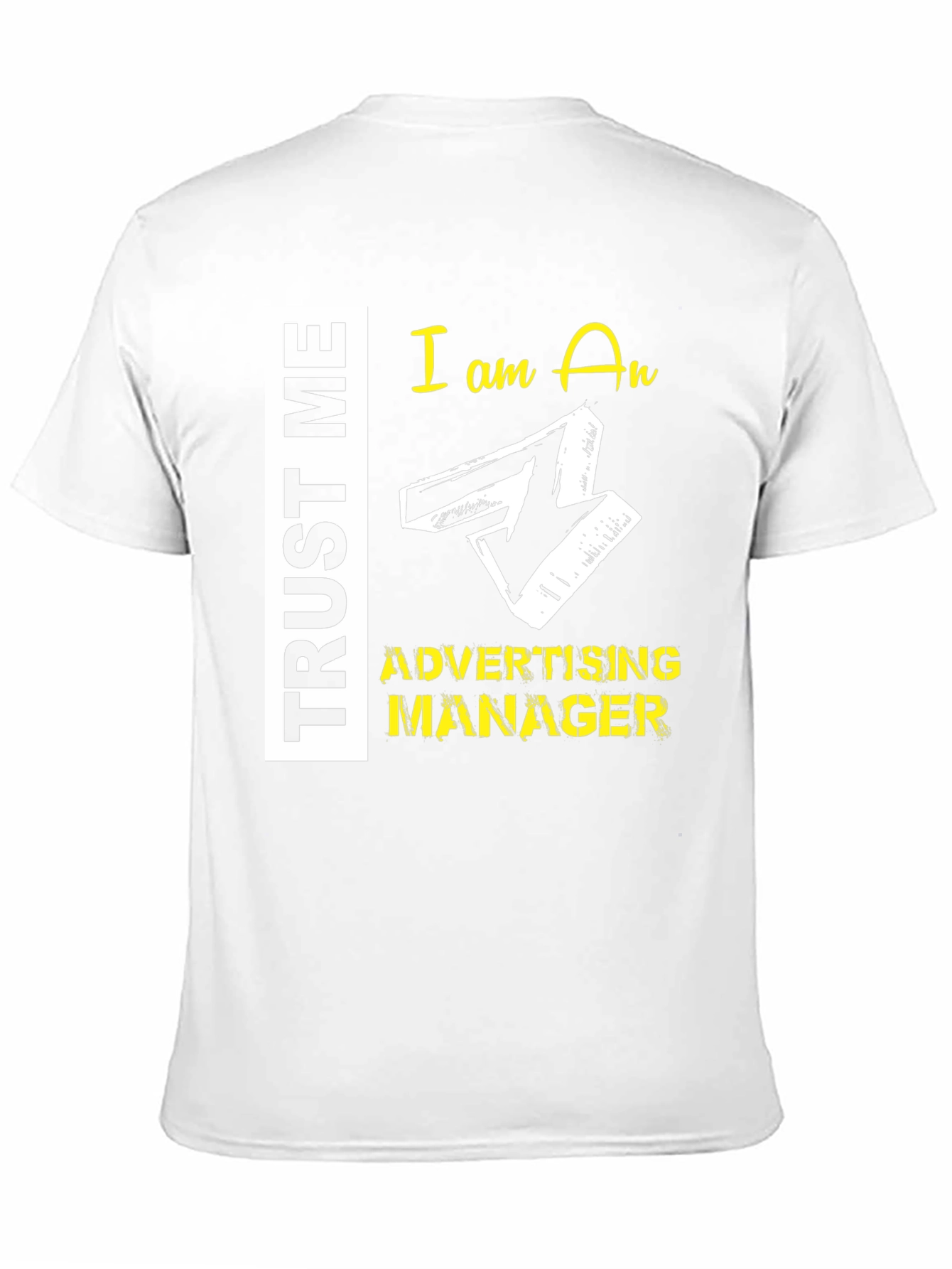 Trust Me Advertising Manager Graphic Tee