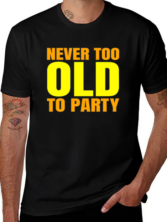 Never Too Old to Party Graphic Tee
