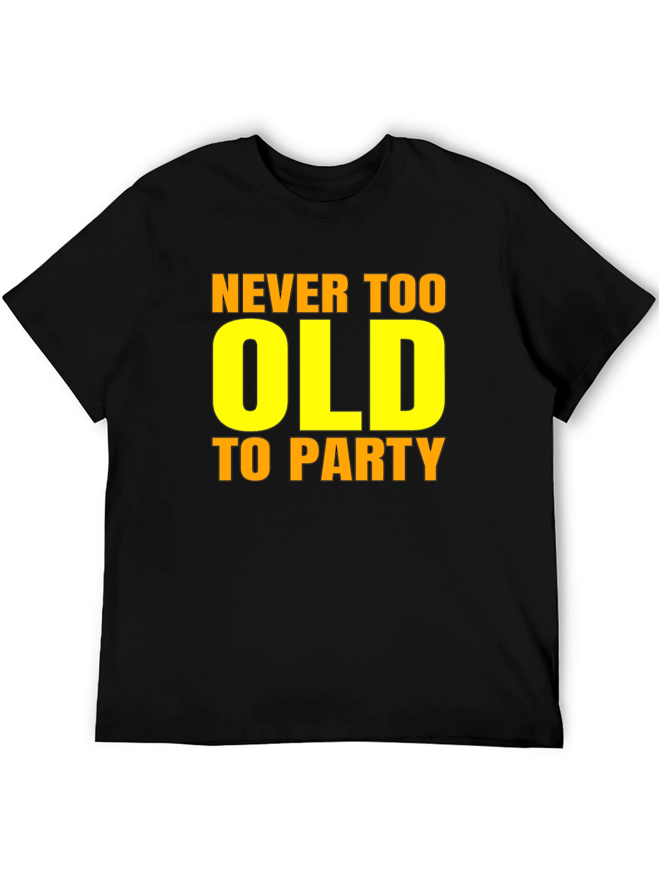 Never Too Old to Party Graphic Tee