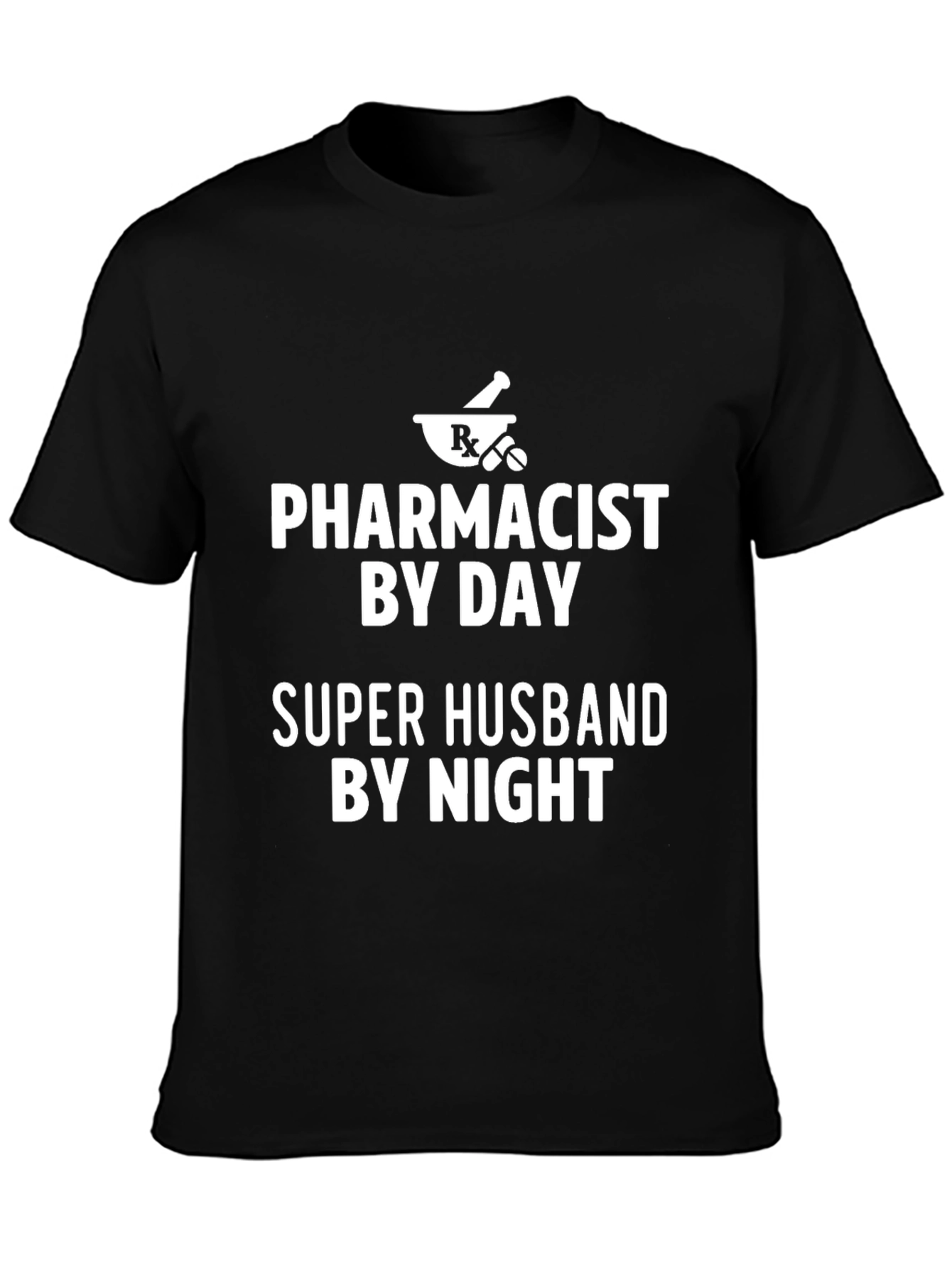Pharmacist by Day Super Husband by Night T-Shirt