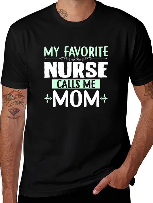 My Favorite Nurse Calls Me Mom T-Shirt