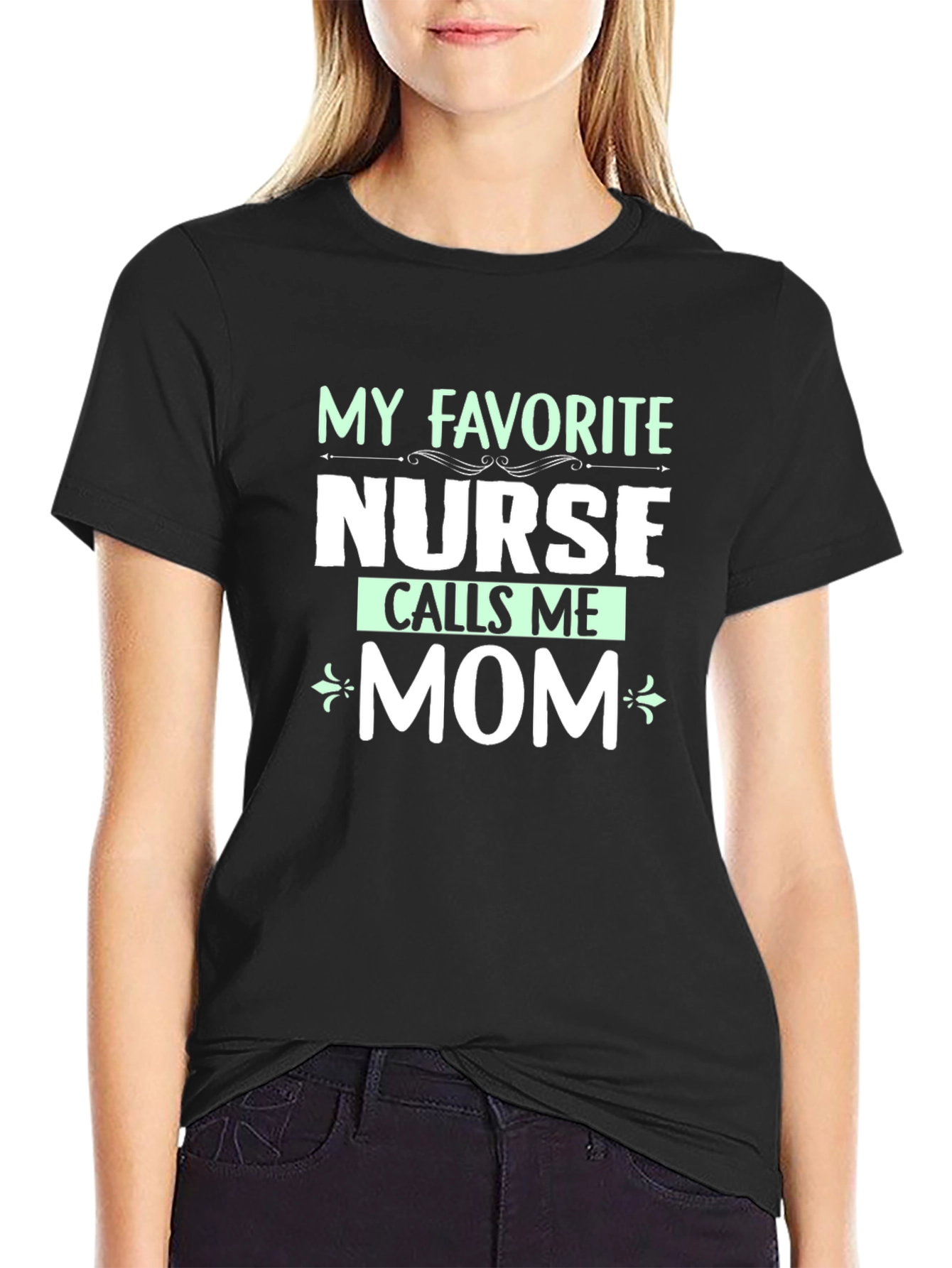 My Favorite Nurse Calls Me Mom T-Shirt