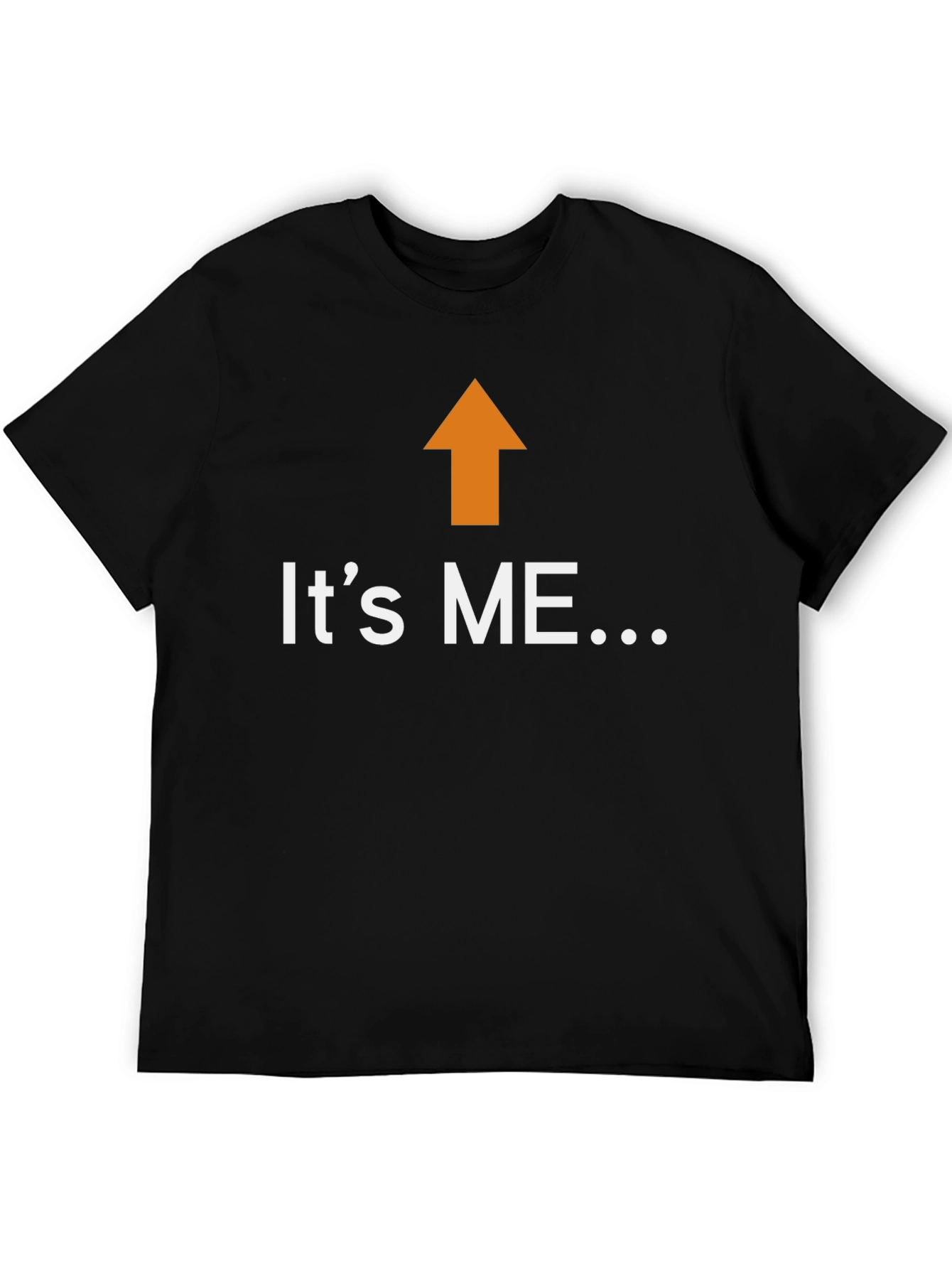 Its ME T-Shirt Funny Up Arrow Graphic Tee