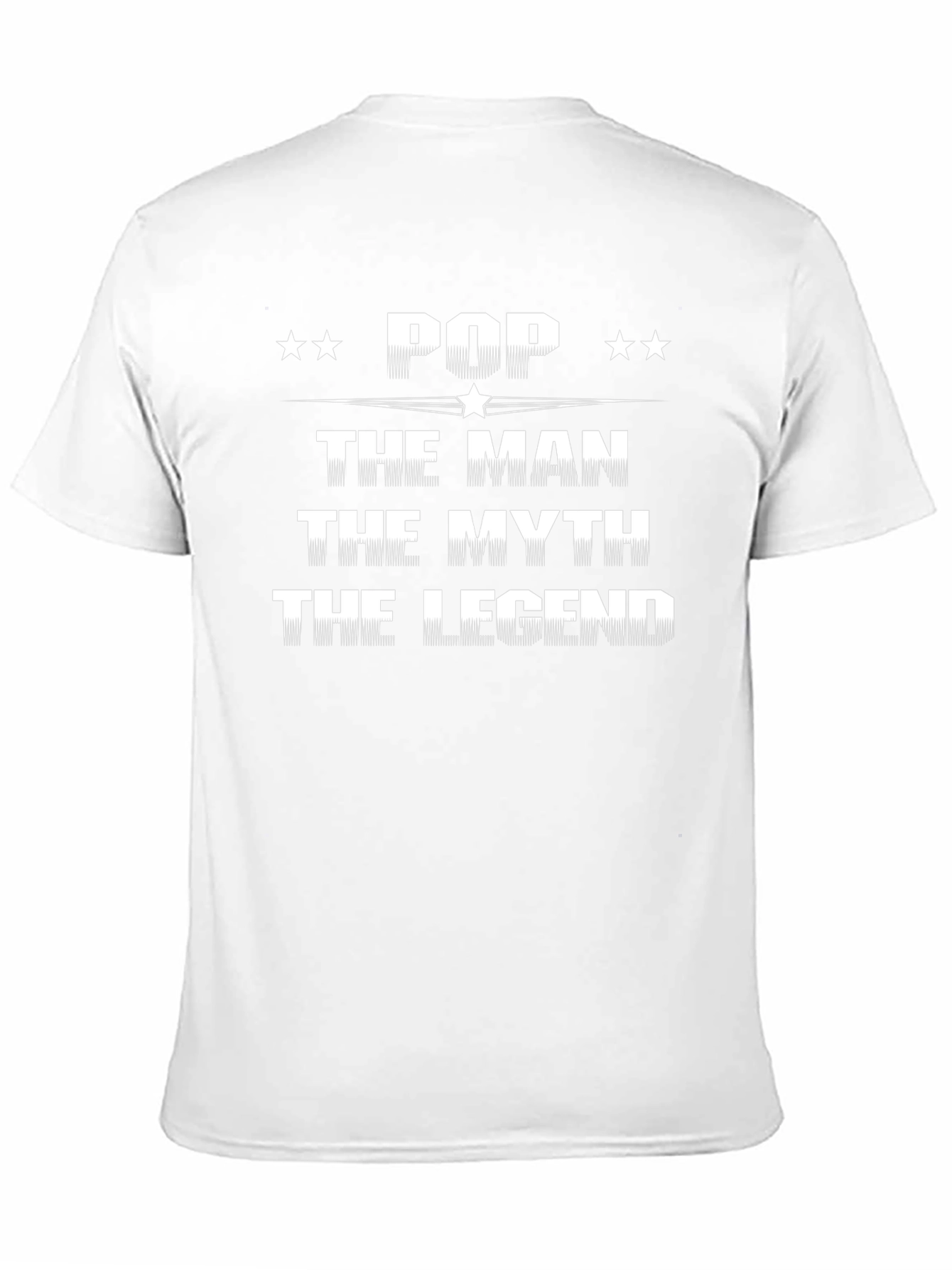 Pop The Man The Myth The Legend T-Shirt