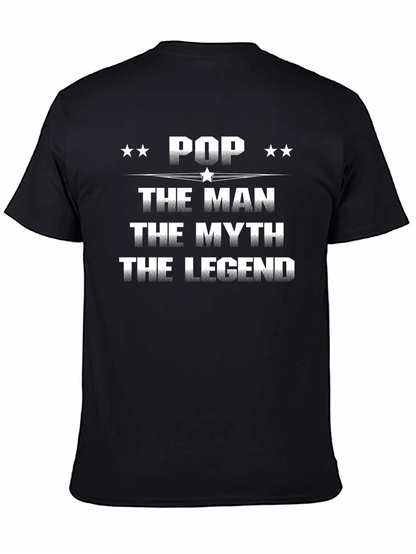 Pop The Man The Myth The Legend T-Shirt