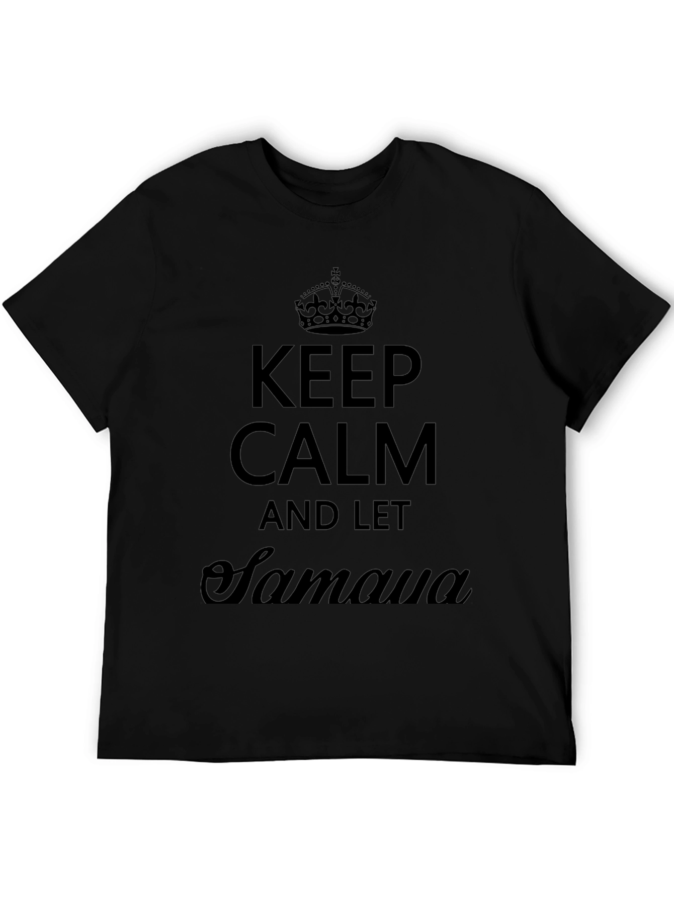 Keep Calm and Let Samaua T-Shirt