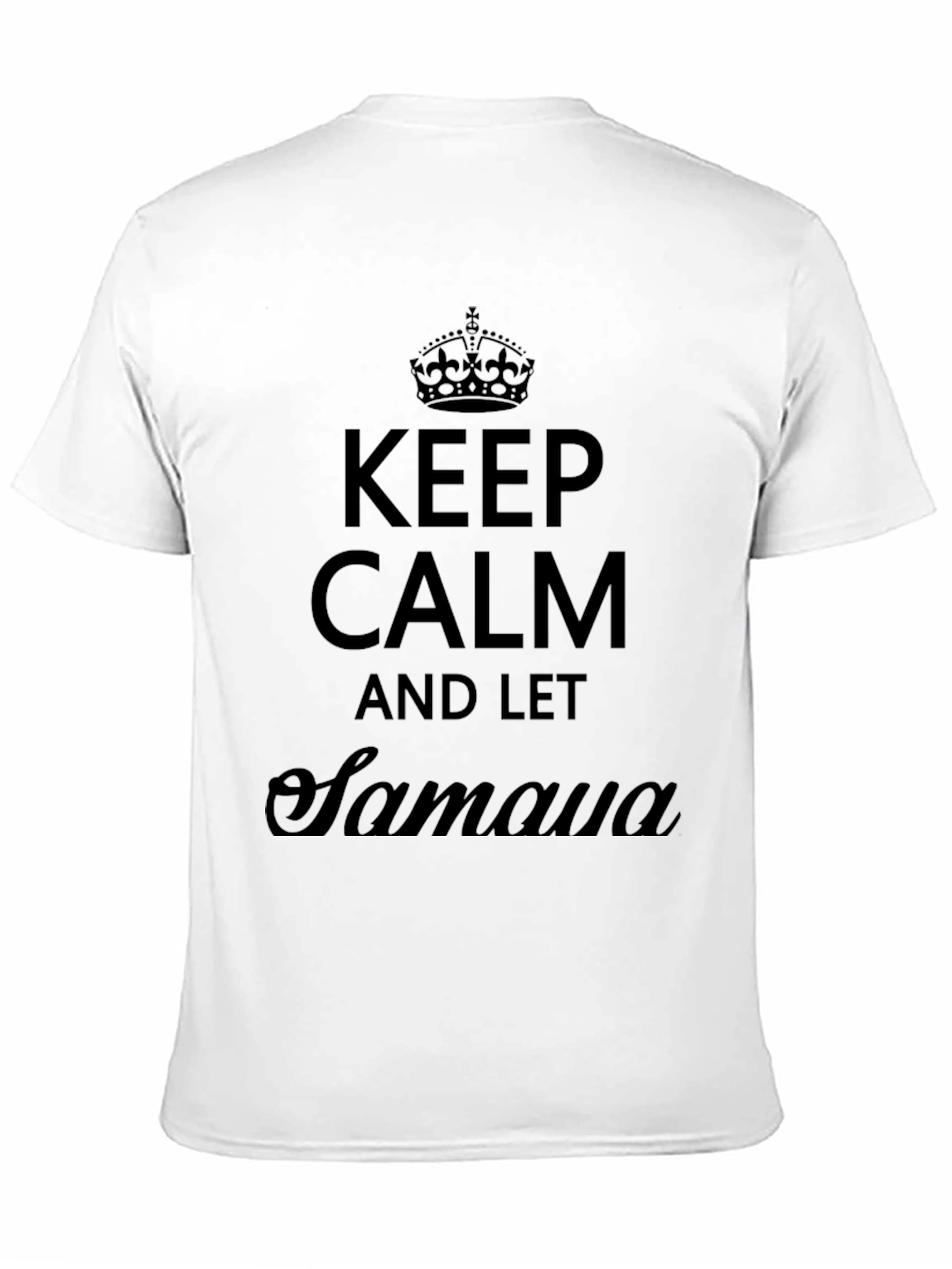 Keep Calm and Let Samaua T-Shirt