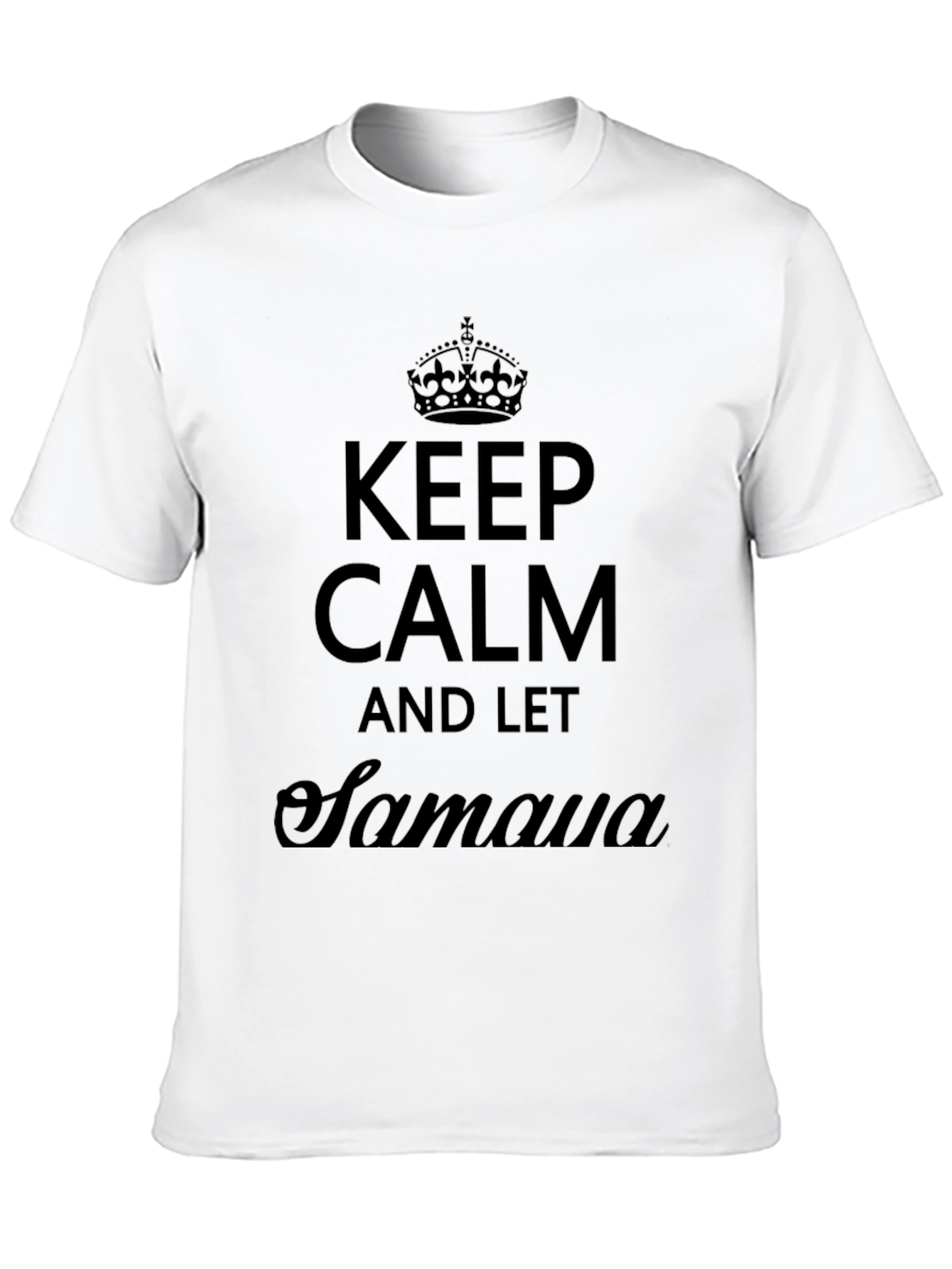 Keep Calm and Let Samaua T-Shirt
