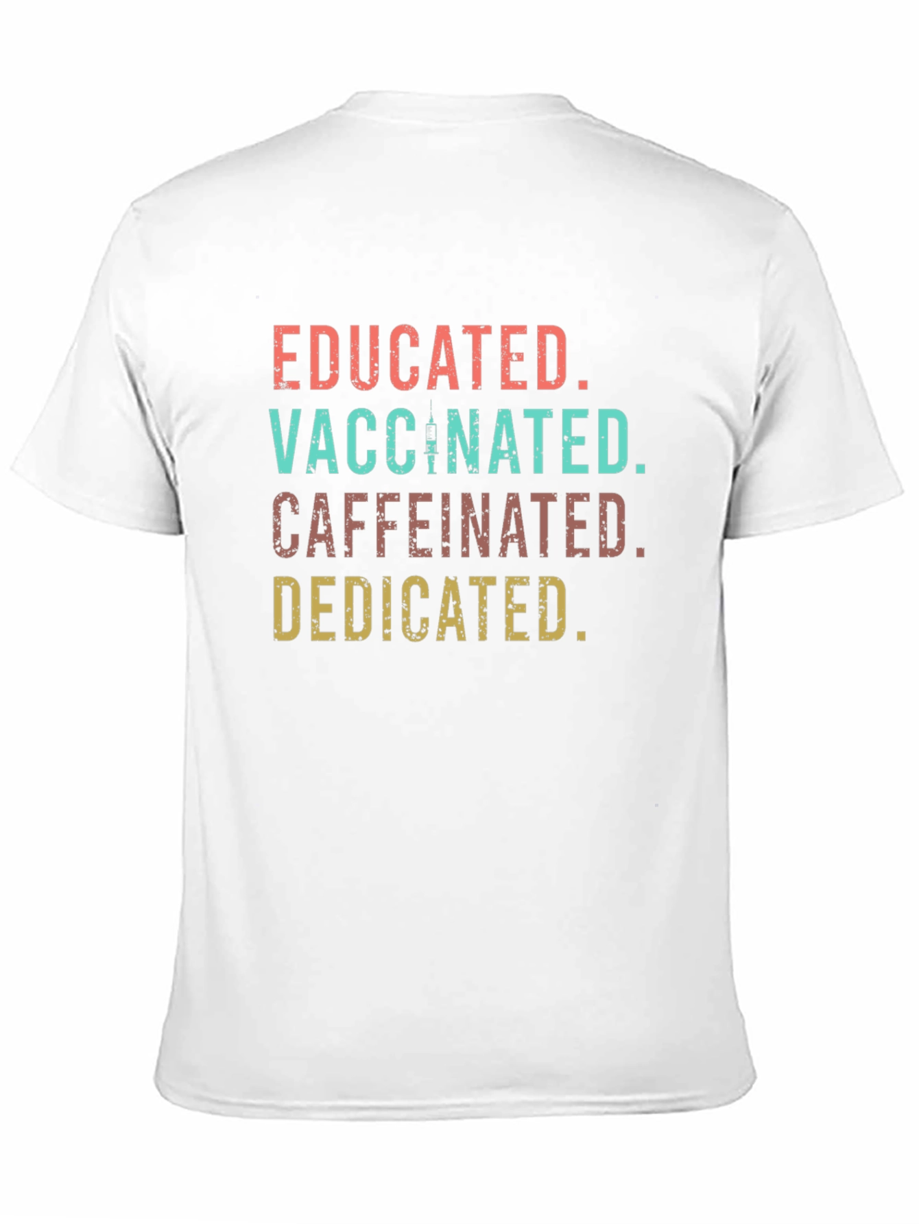 Educated Vaccinated Caffeinated Dedicated Tee