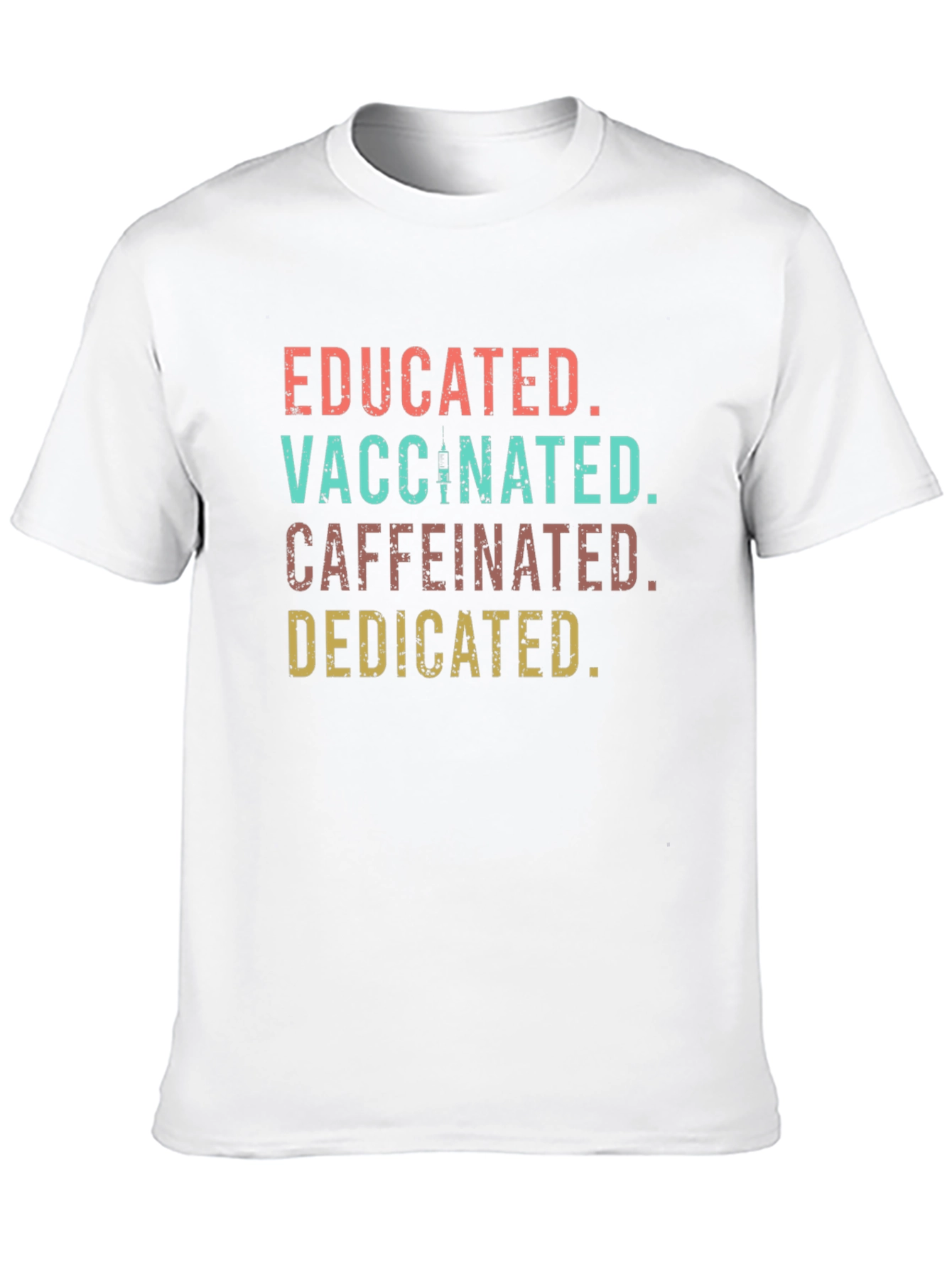 Educated Vaccinated Caffeinated Dedicated Tee