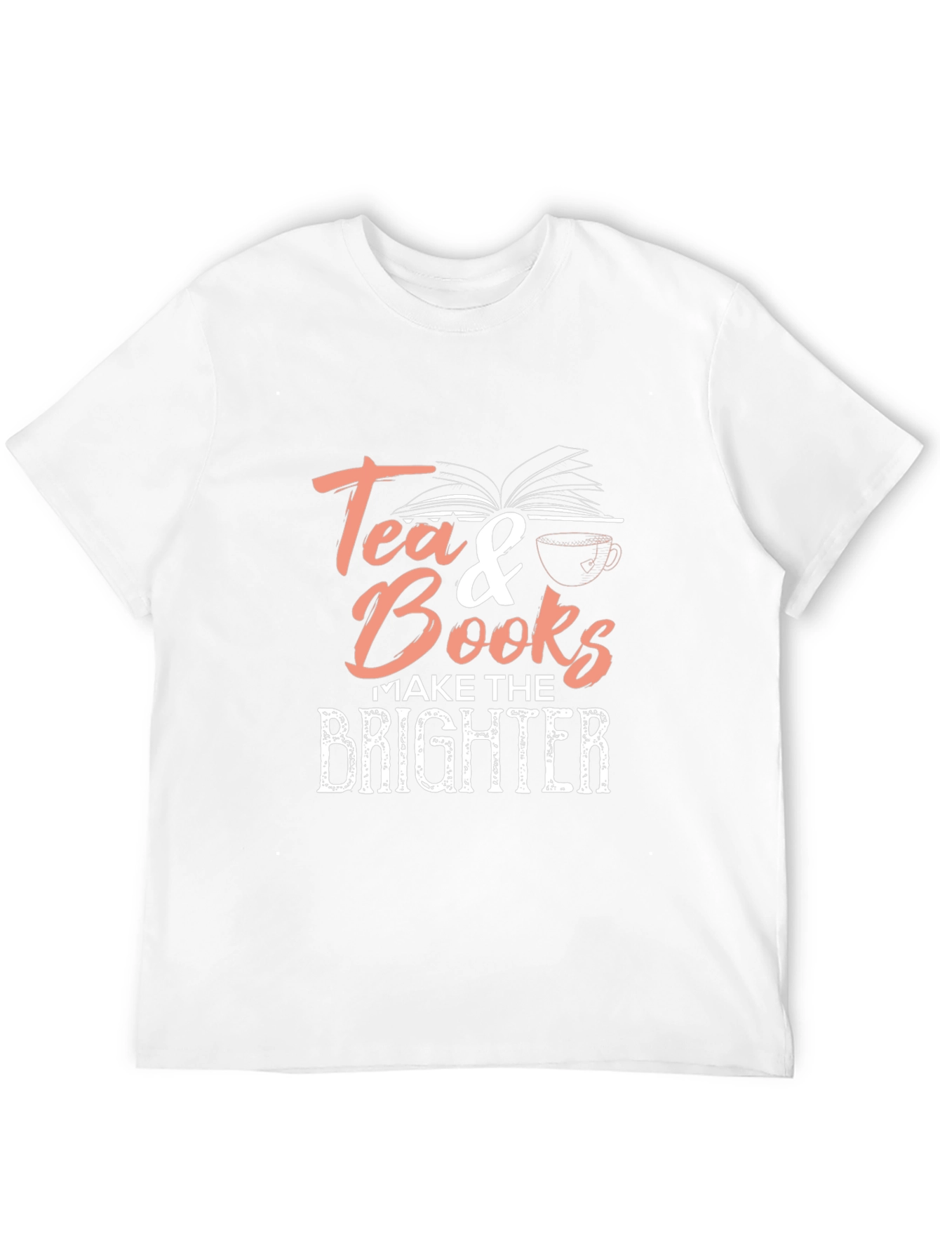 Tea & Books T-Shirt - Brighter Days Ahead!
